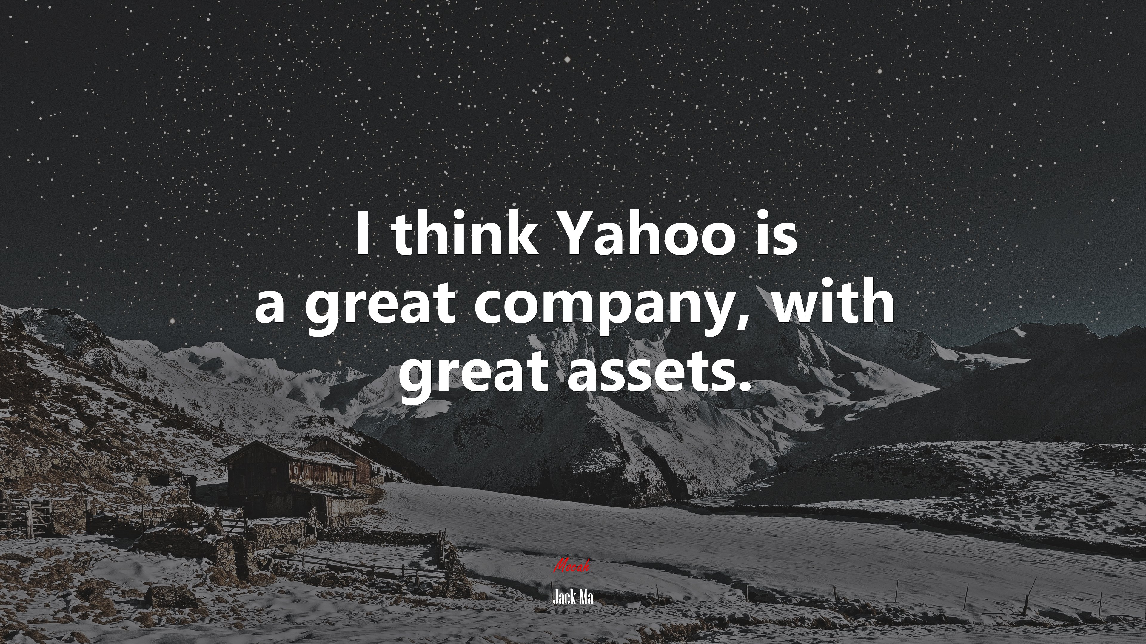 I think Yahoo is a great company, with great assets. | Jack Ma quote HD Wallpaper