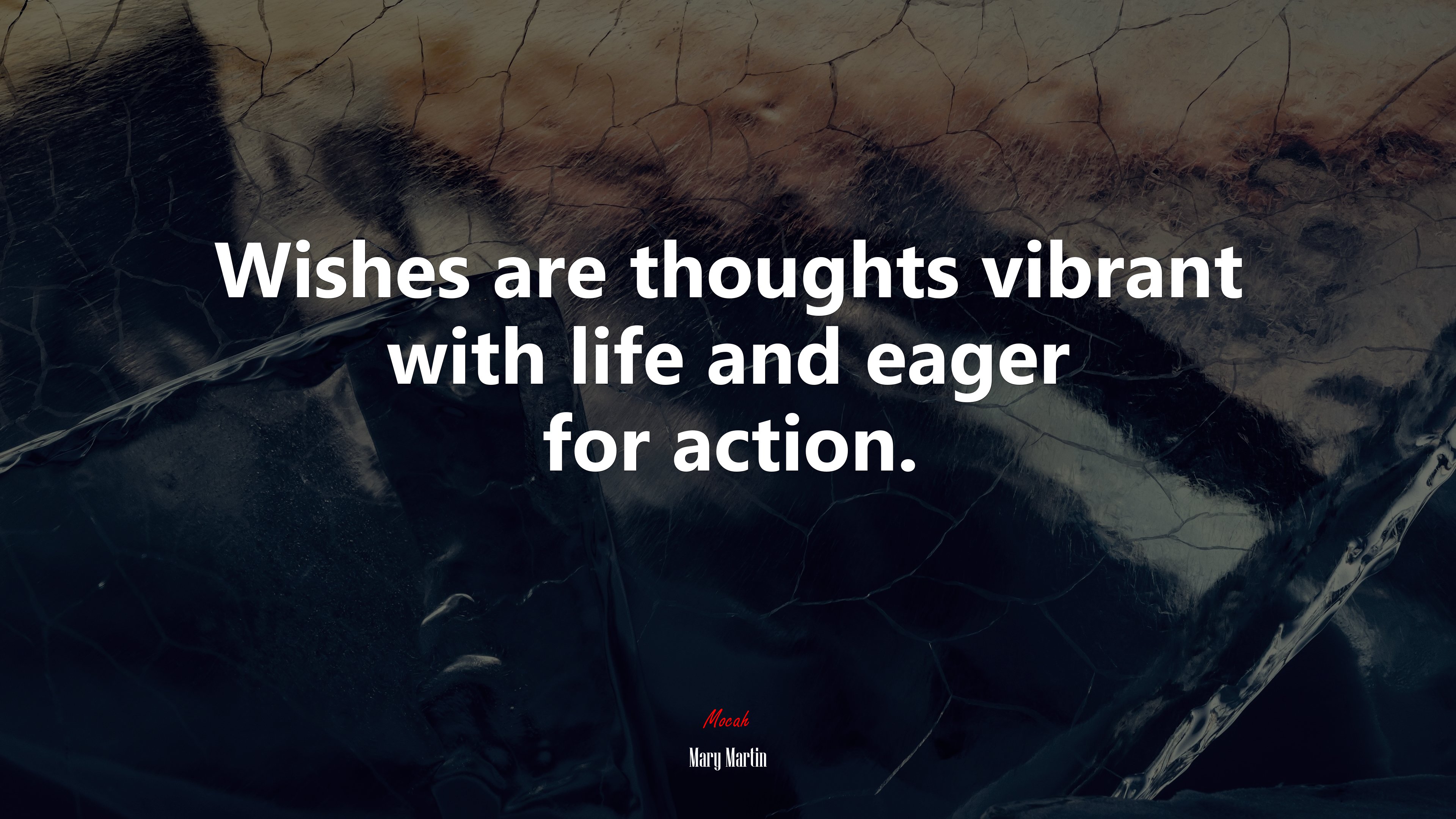 Wishes are thoughts vibrant with life and eager for action. | Mary Martin quote HD Wallpaper