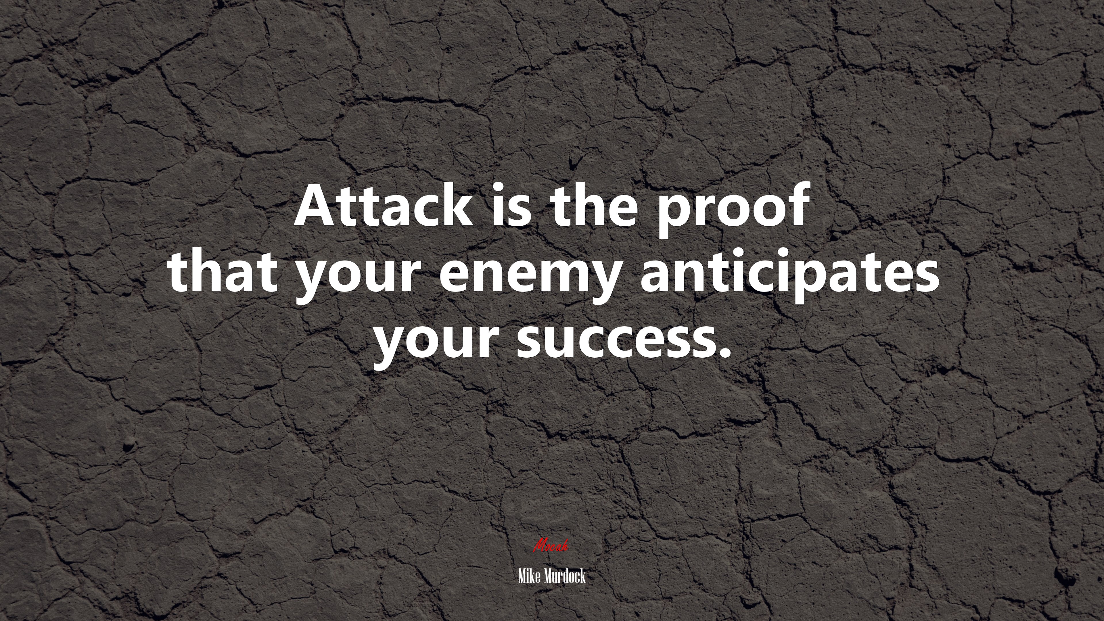 Attack is the proof that your enemy anticipates your success. | Mike Murdock quote HD Wallpaper