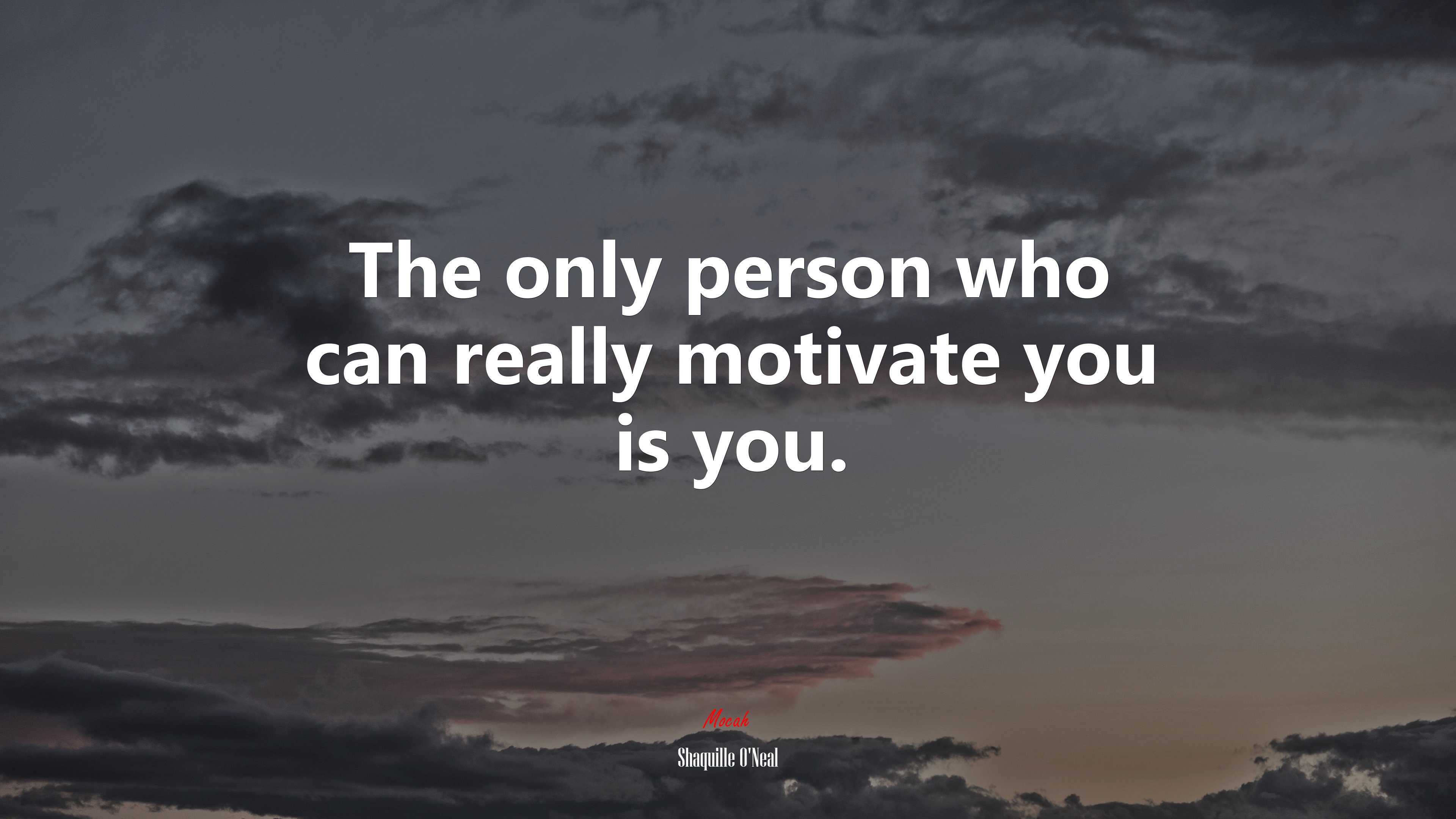 The only person who can really motivate you is you. | Shaquille ONeal quote HD Wallpaper