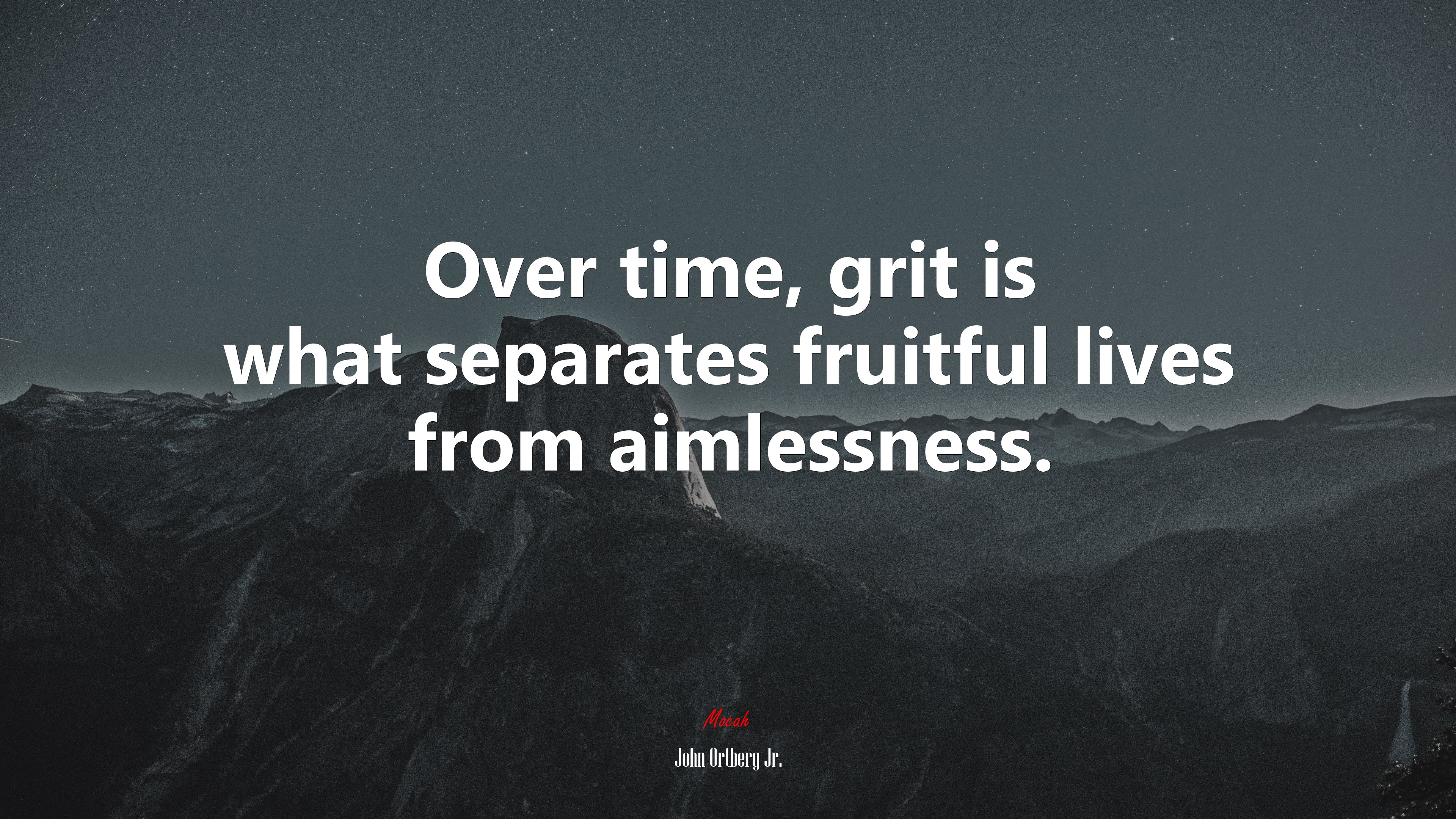 Over time, grit is what separates fruitful lives from aimlessness. | John Ortberg Jr. quote HD Wallpaper