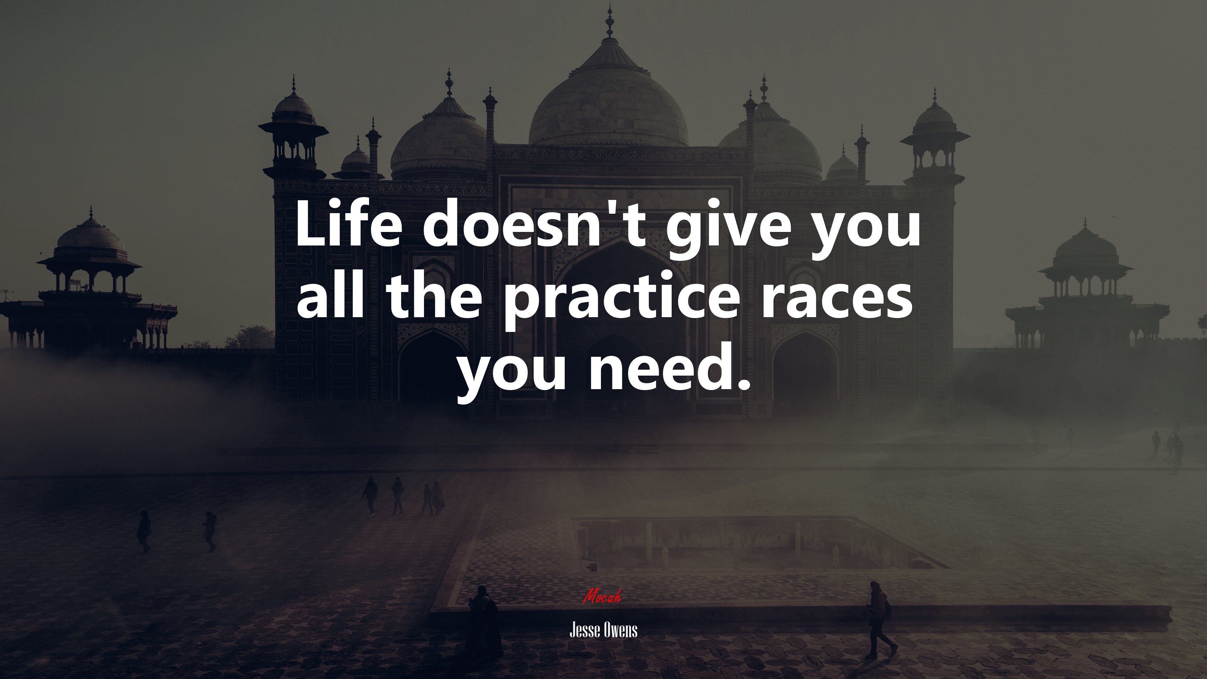 Life doesn’t give you all the practice races you need. | Jesse Owens quote HD Wallpaper