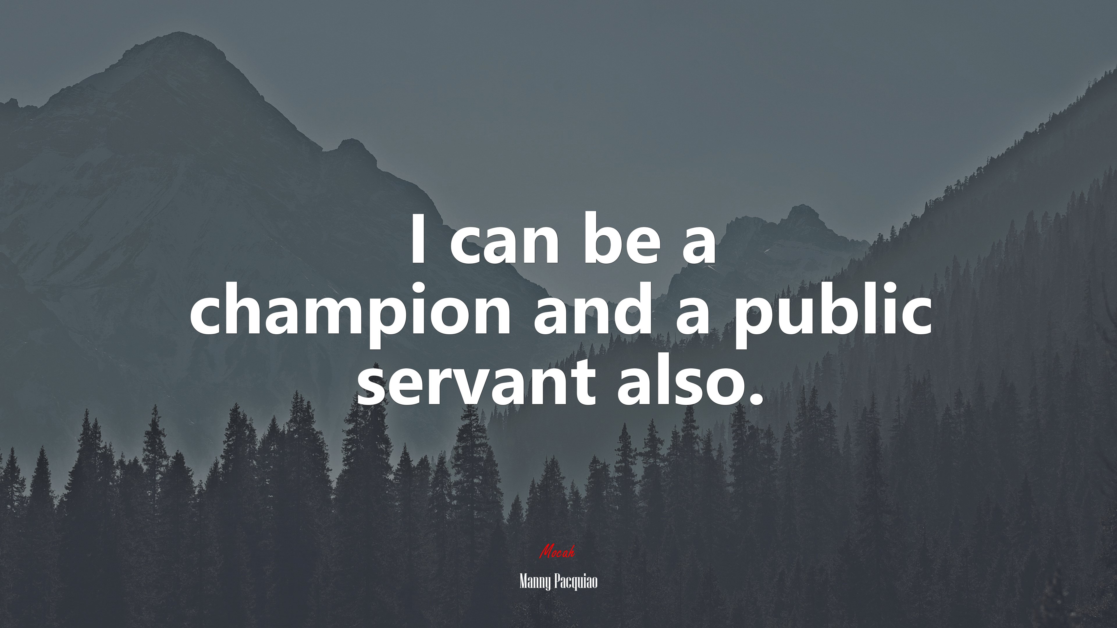 I can be a champion and a public servant also. | Manny Pacquiao quote HD Wallpaper