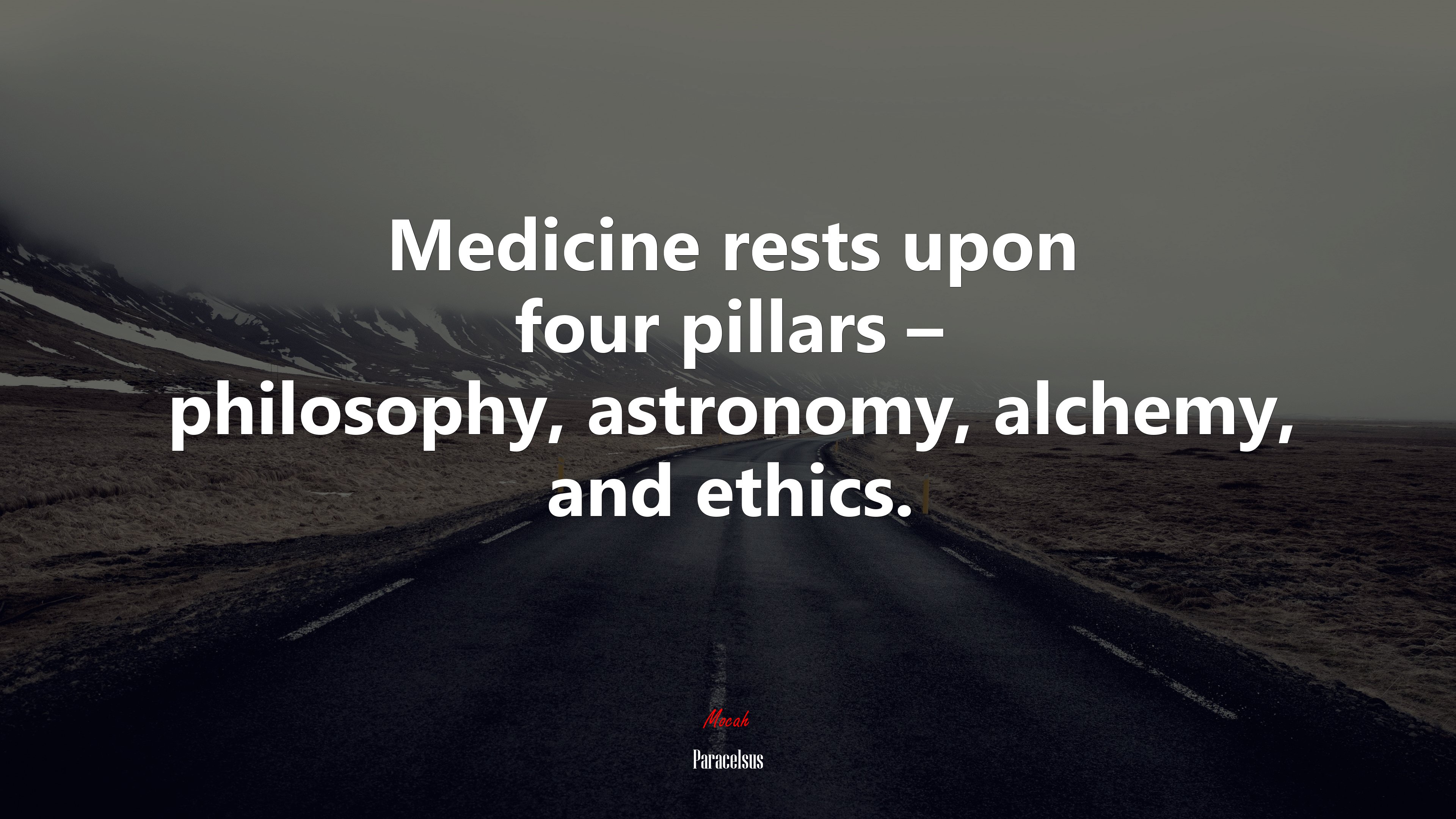 Medicine rests upon four pillars – philosophy, astronomy, alchemy, and ethics. | Paracelsus quote HD Wallpaper