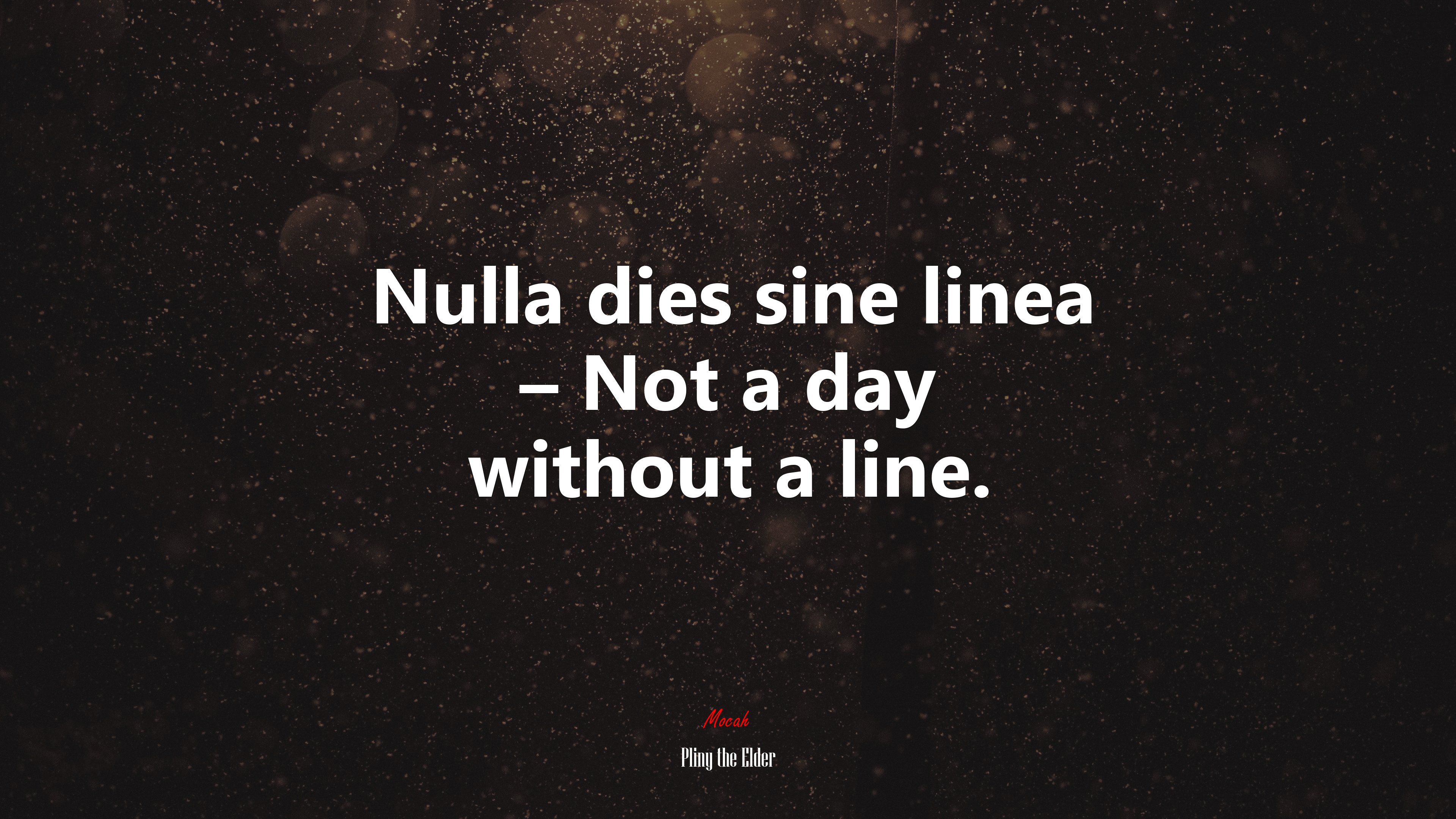 Nulla dies sine linea – Not a day without a line. | Pliny the Elder quote HD Wallpaper
