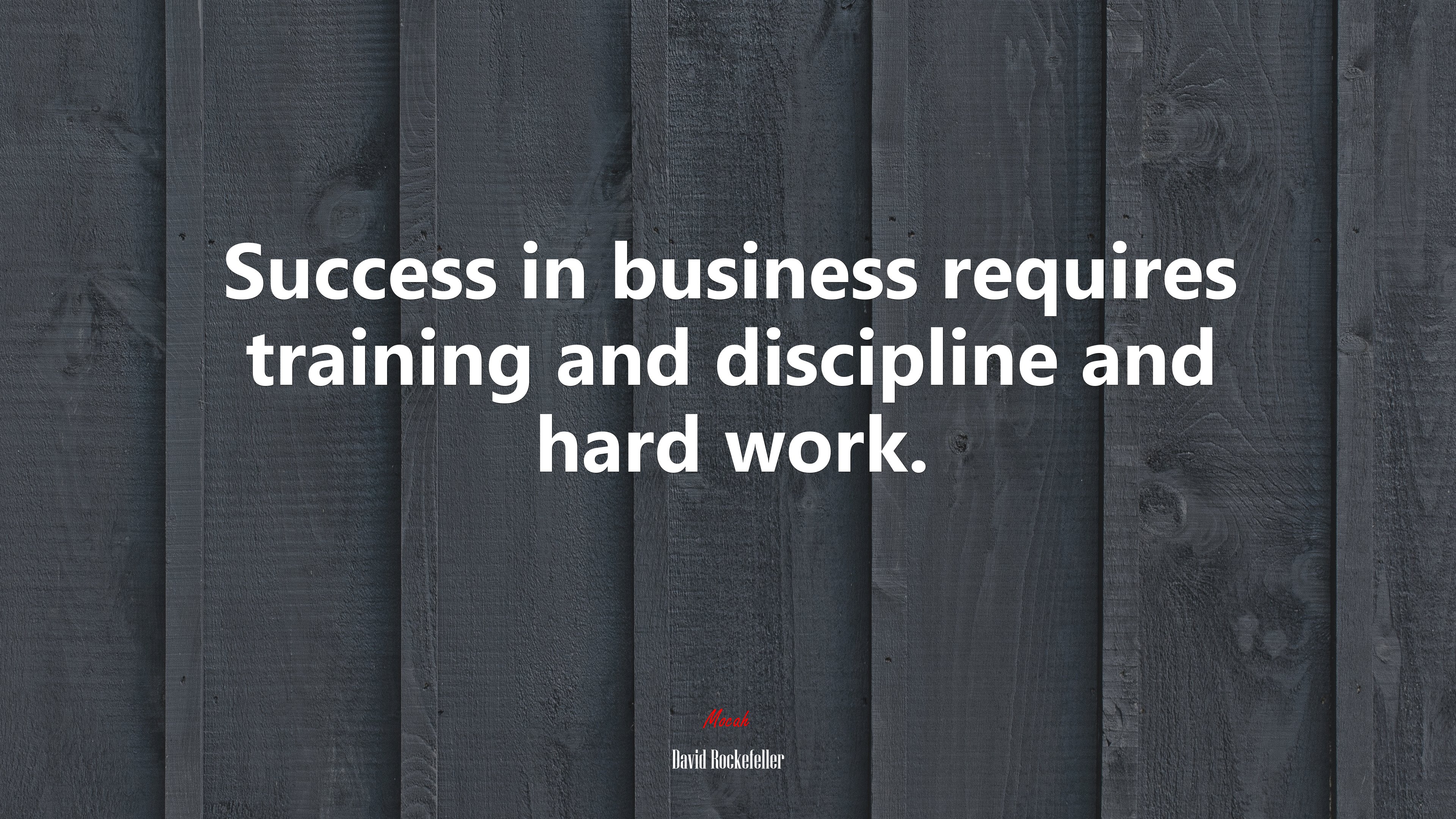 Success in business requires training and discipline and hard work. | David Rockefeller quote HD Wallpaper