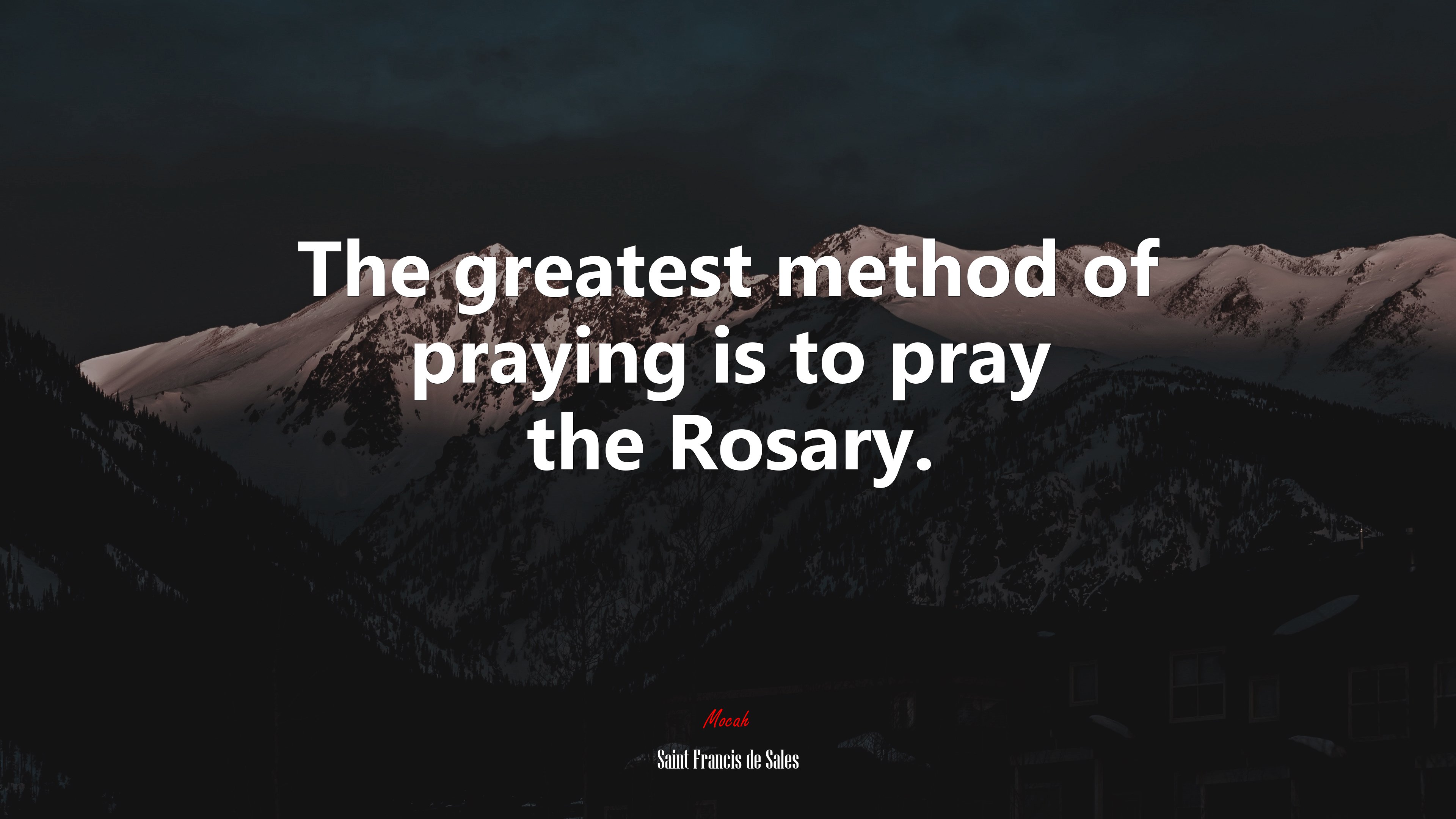 The greatest method of praying is to pray the Rosary. | Saint Francis de Sales quote HD Wallpaper