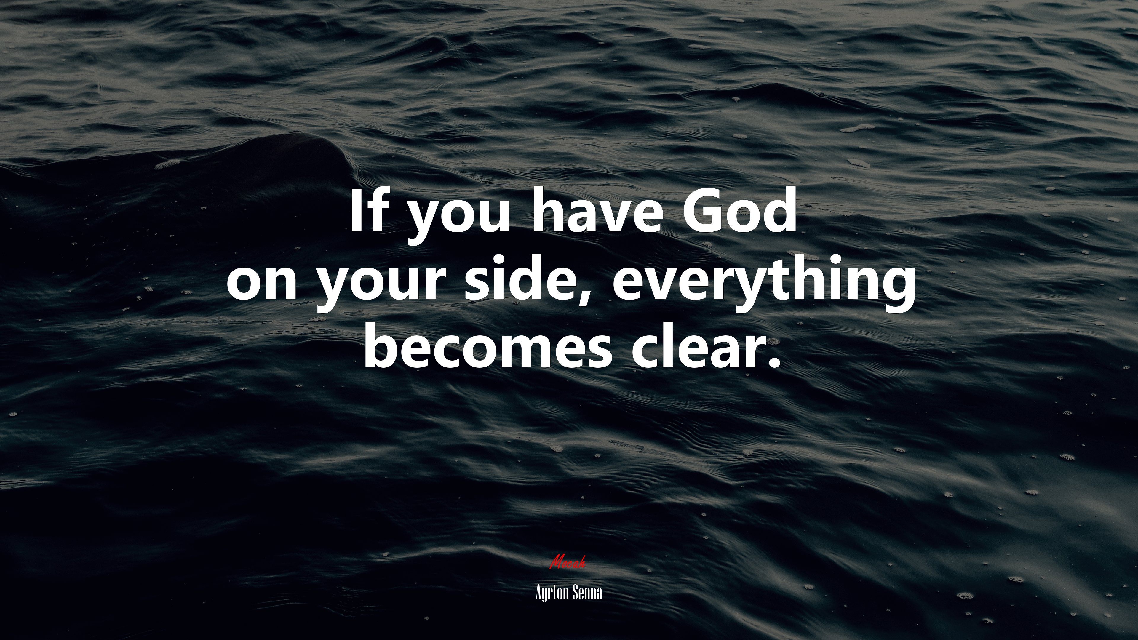 If you have God on your side, everything becomes clear. | Ayrton Senna quote HD Wallpaper