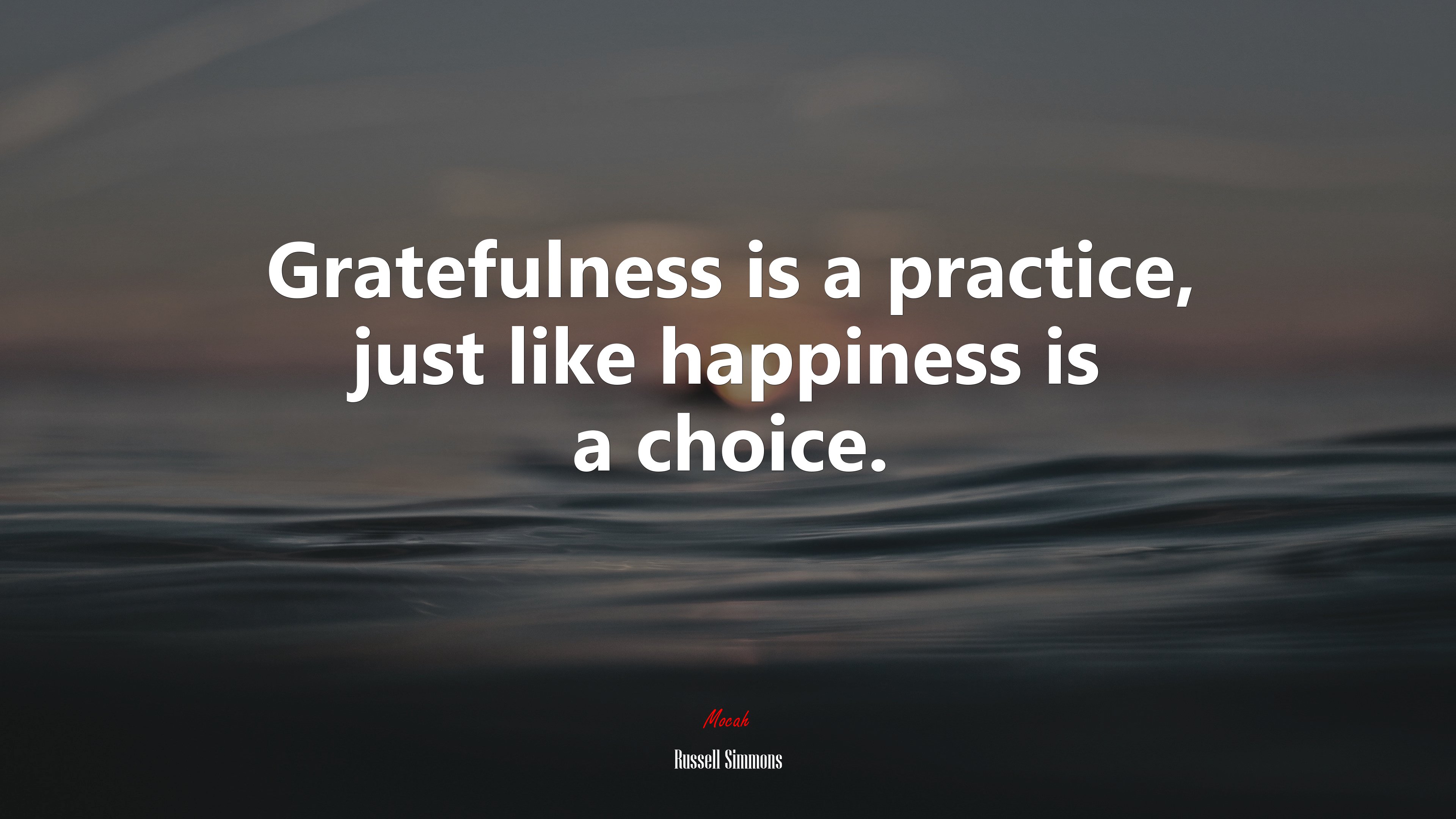 Gratefulness is a practice, just like happiness is a choice. | Russell Simmons quote HD Wallpaper