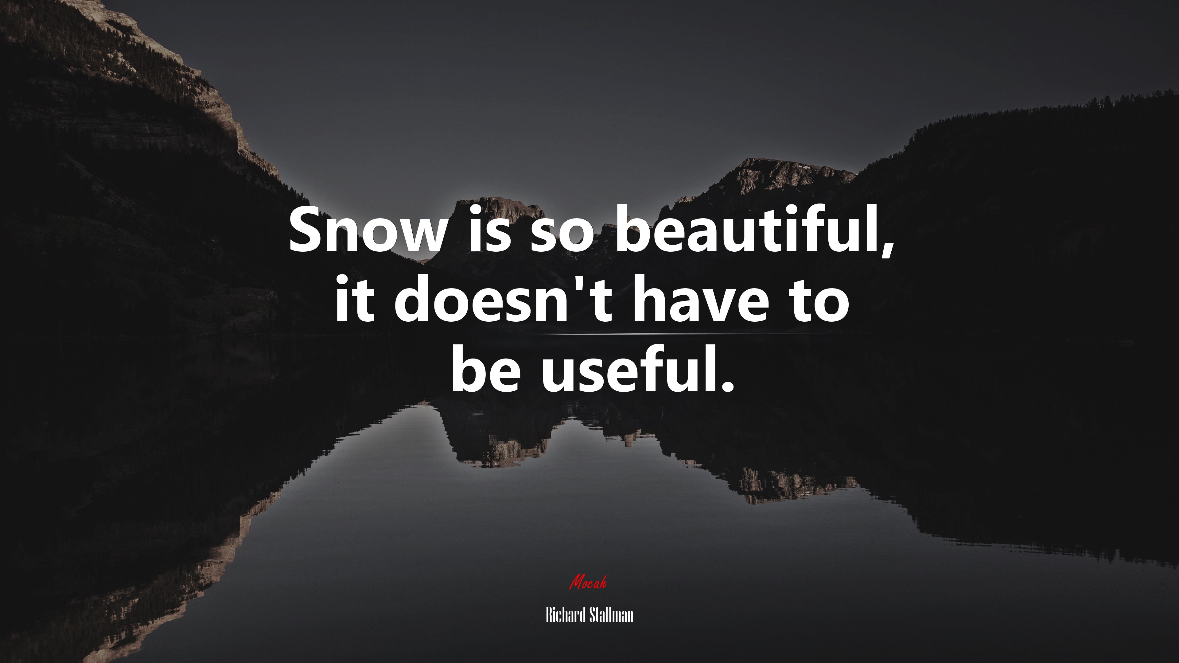 Snow is so beautiful, it doesn’t have to be useful. | Richard Stallman quote HD Wallpaper
