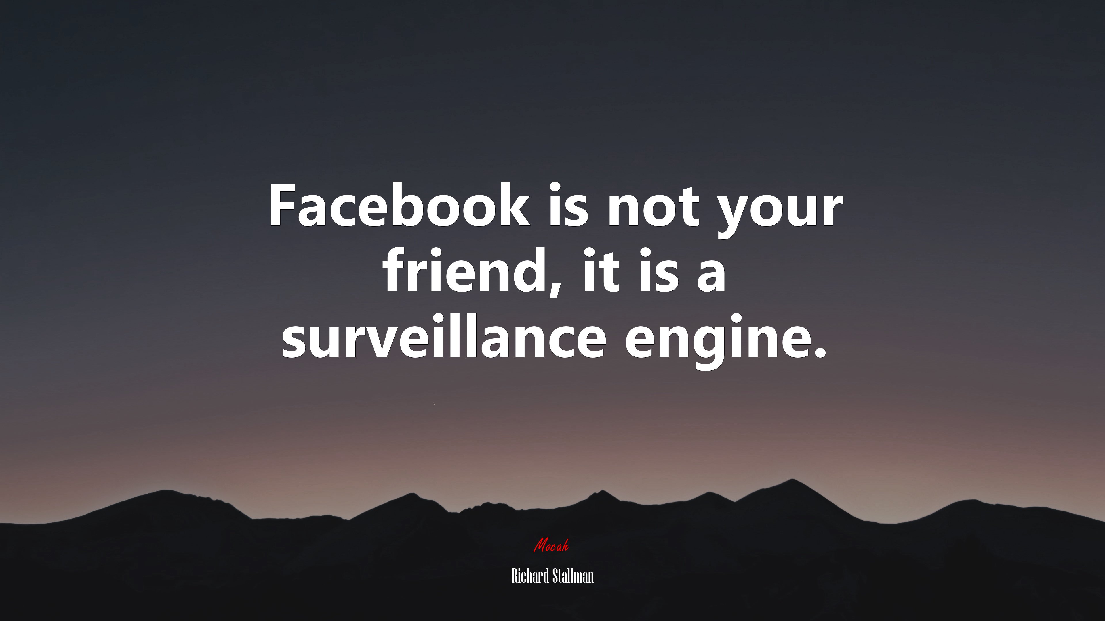 Facebook is not your friend, it is a surveillance engine. | Richard Stallman quote HD Wallpaper