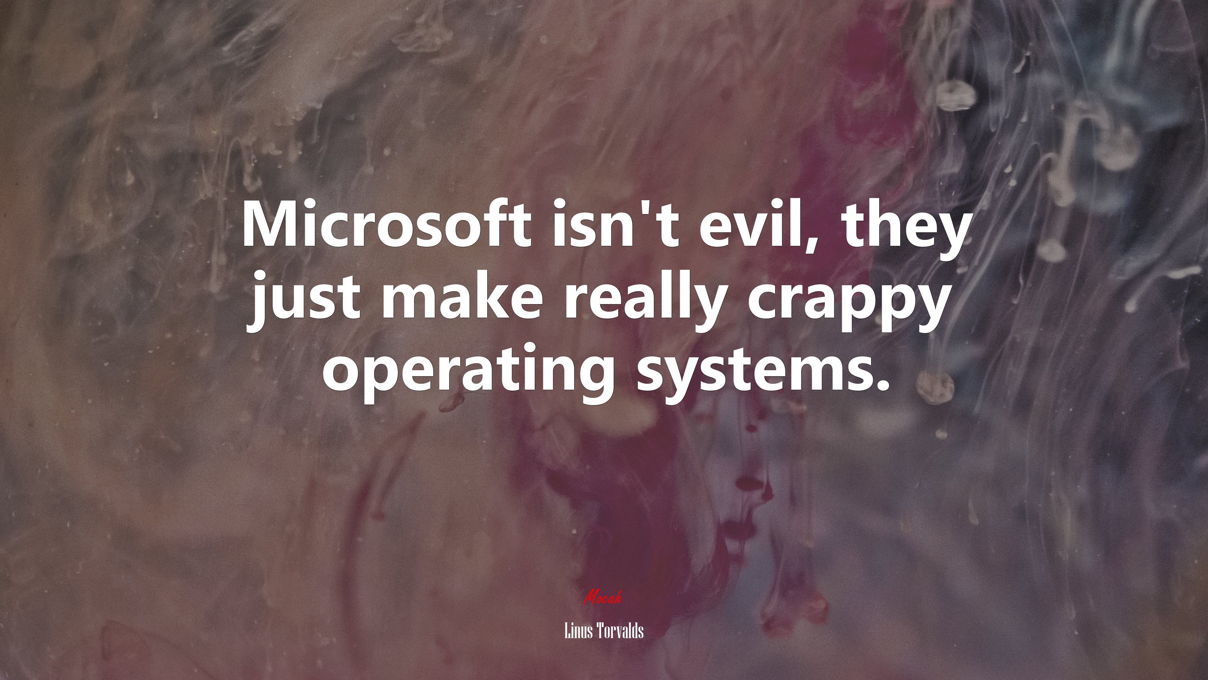 Microsoft isn’t evil, they just make really crappy operating systems. | Linus Torvalds quote HD Wallpaper