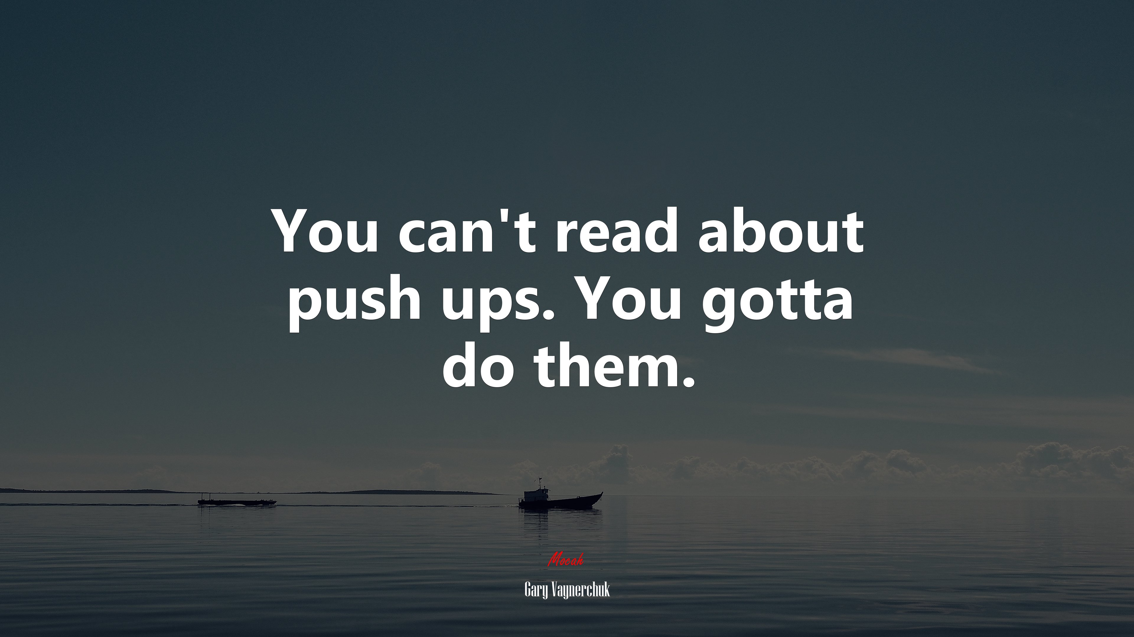 You can’t read about push ups. You gotta do them. | Gary Vaynerchuk quote HD Wallpaper