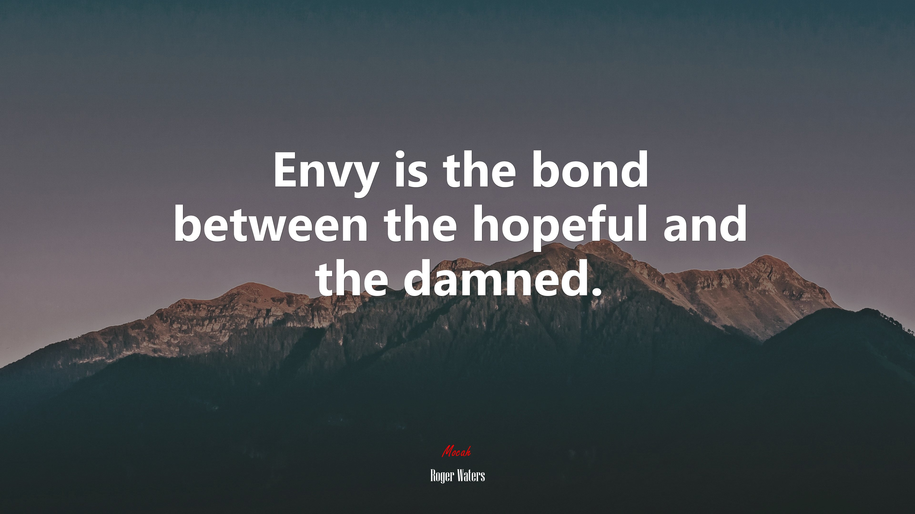 Envy is the bond between the hopeful and the damned. | Roger Waters quote HD Wallpaper