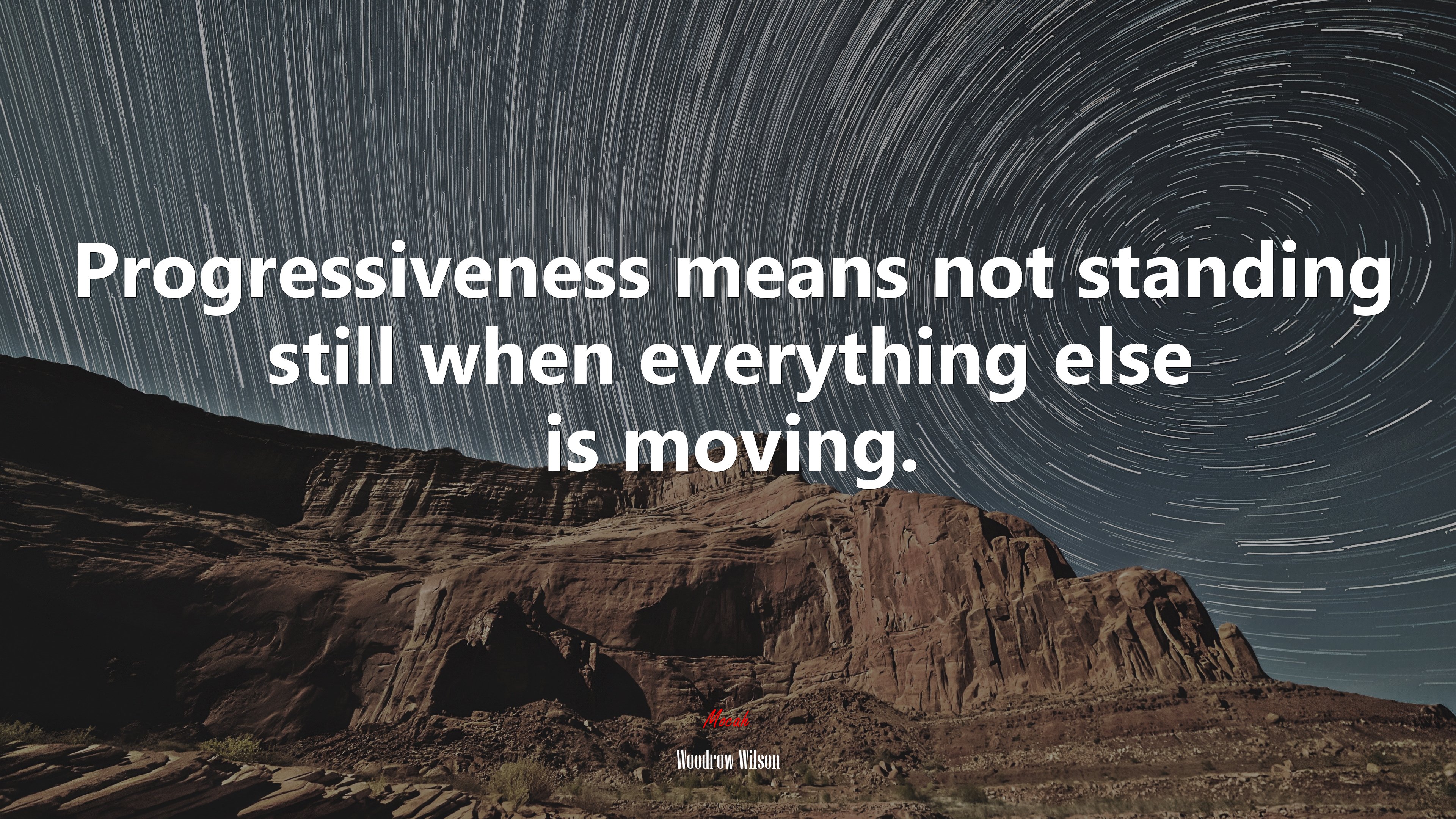 Progressiveness means not standing still when everything else is moving. | Woodrow Wilson quote HD Wallpaper