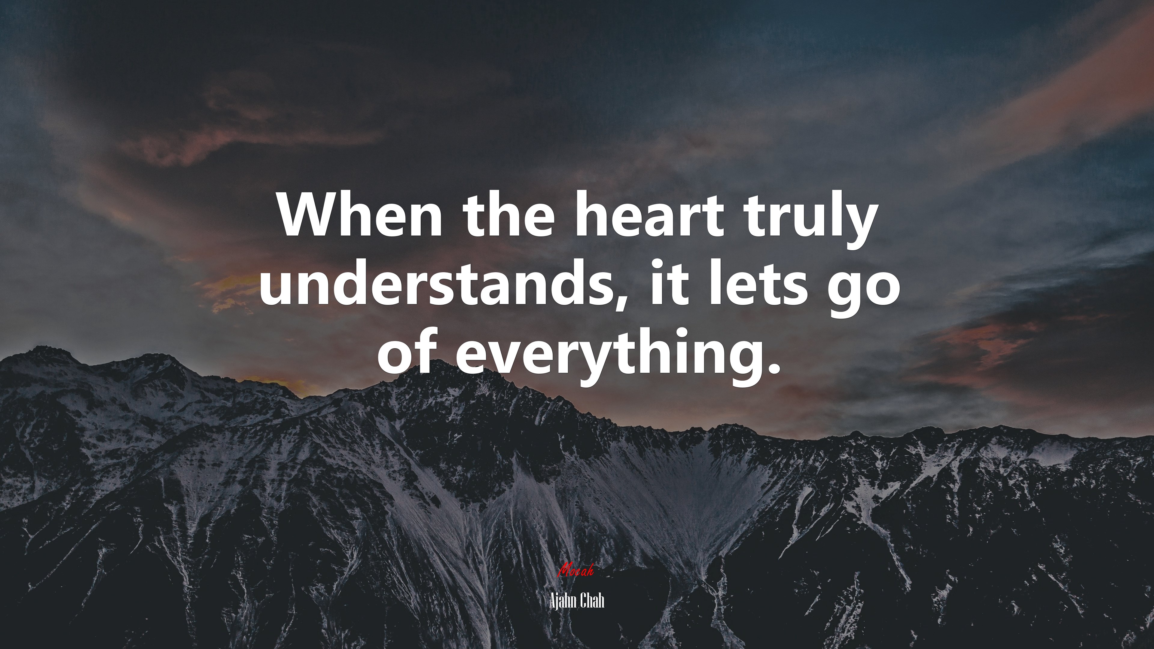 When the heart truly understands, it lets go of everything. | Ajahn Chah quote HD Wallpaper