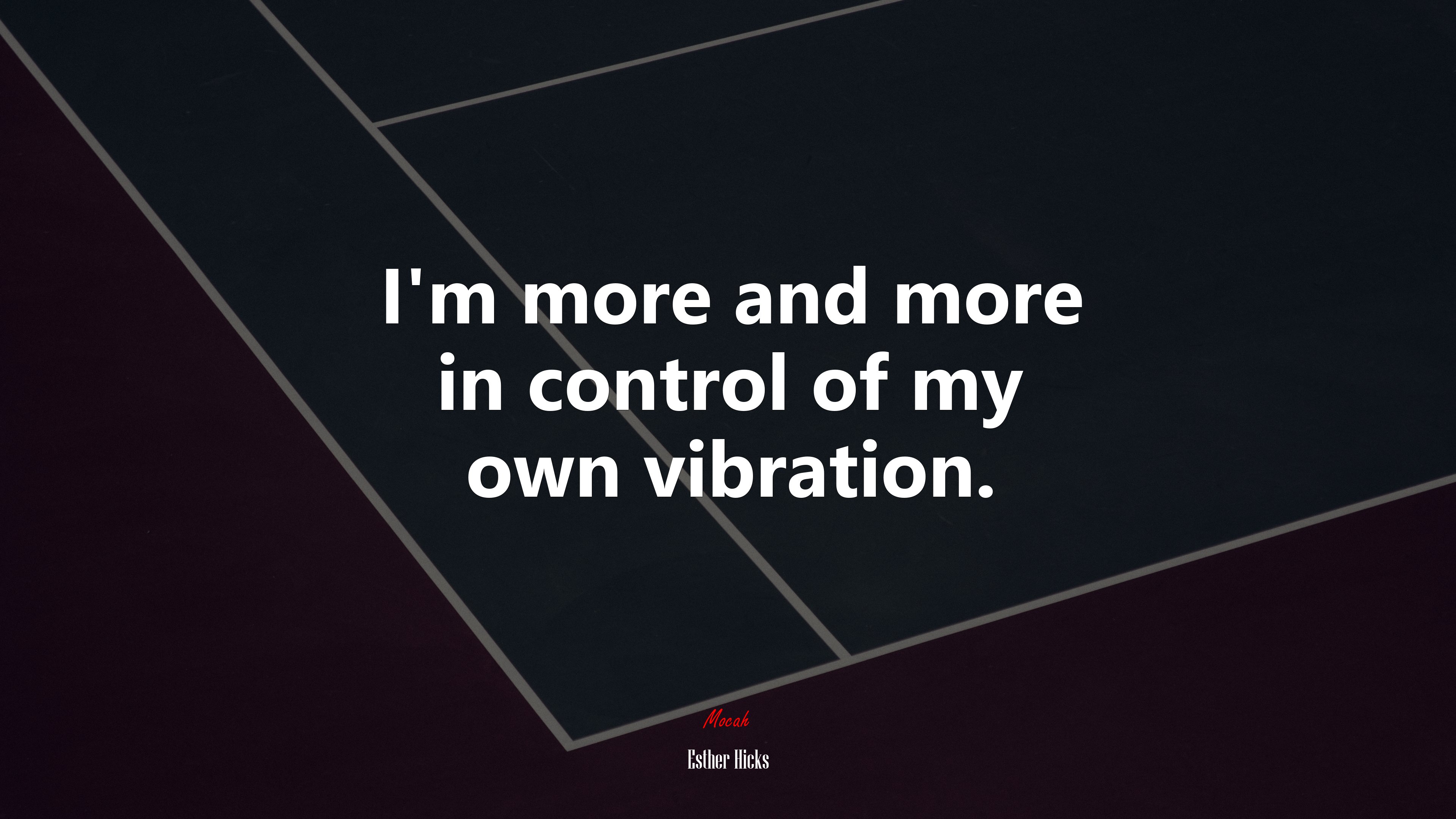 I’m more and more in control of my own vibration. | Esther Hicks quote HD Wallpaper
