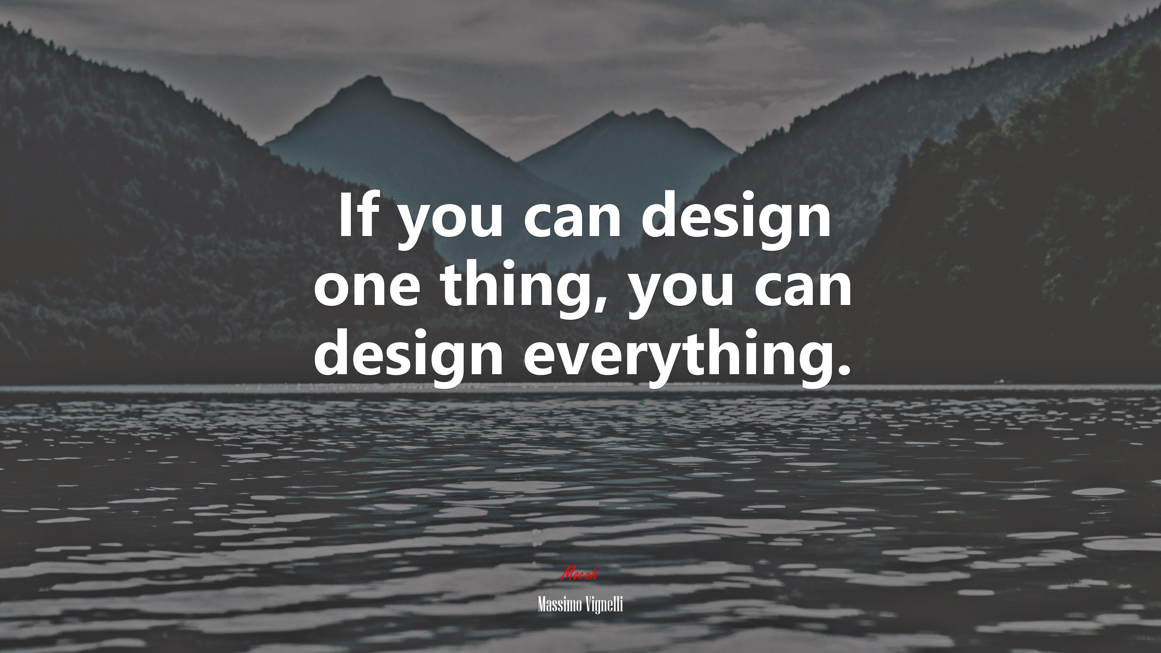 If you can design one thing, you can design everything. | Massimo Vignelli quote HD Wallpaper
