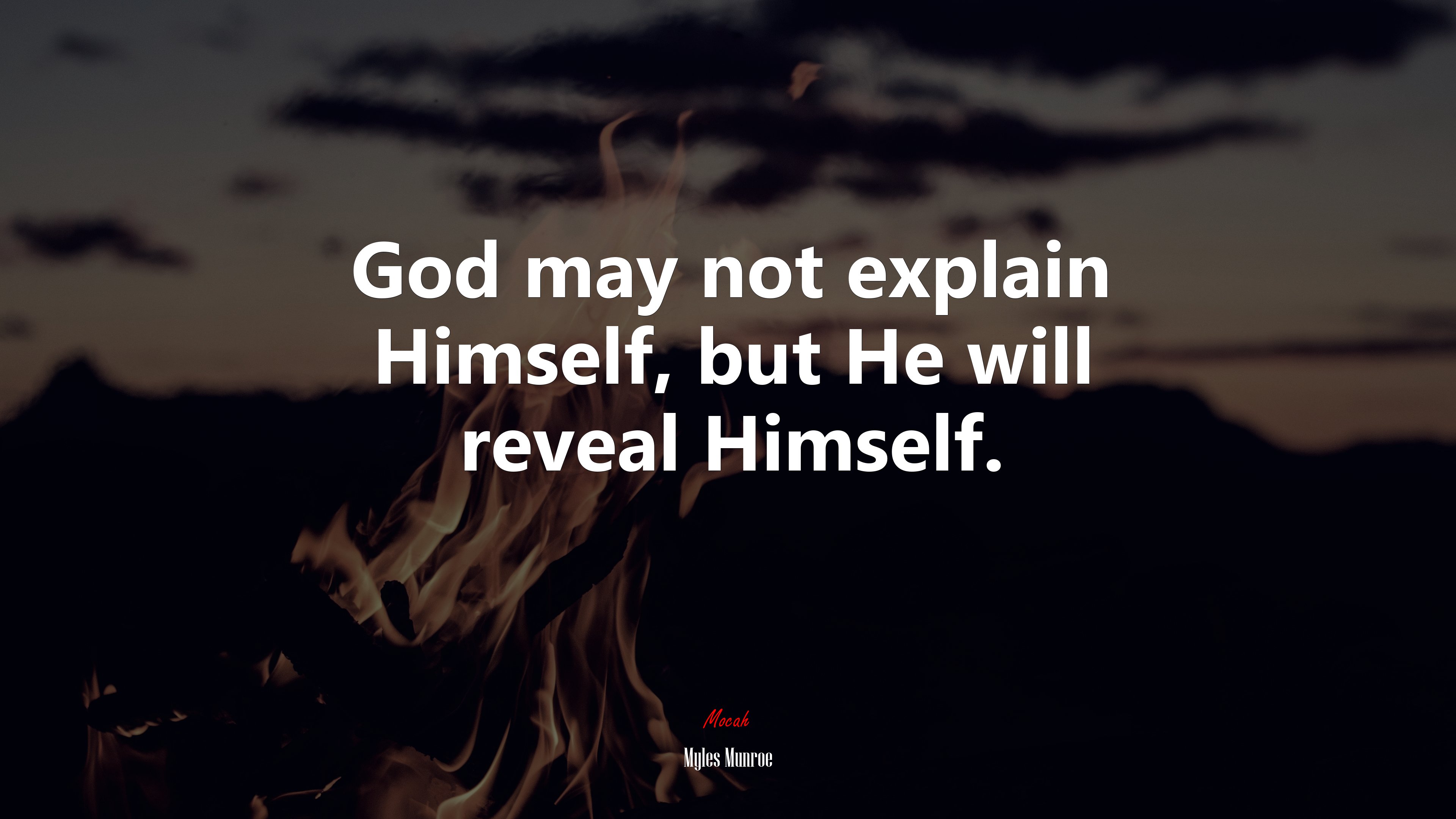 God may not explain Himself, but He will reveal Himself. | Myles Munroe quote HD Wallpaper