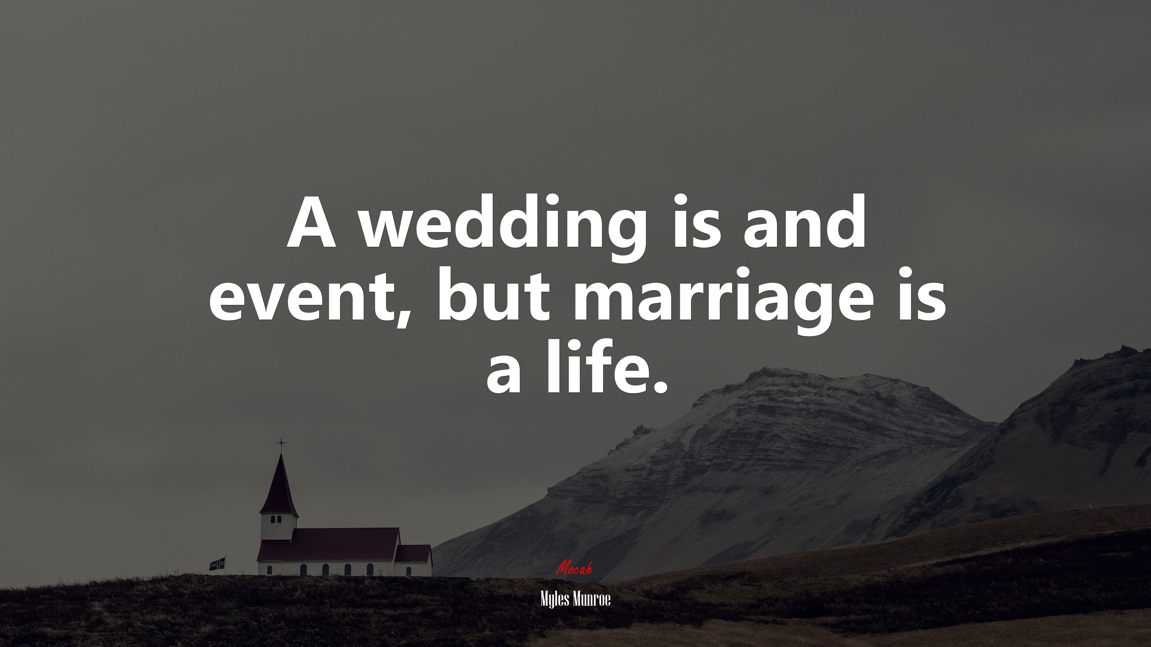 A wedding is and event, but marriage is a life. | Myles Munroe quote HD Wallpaper