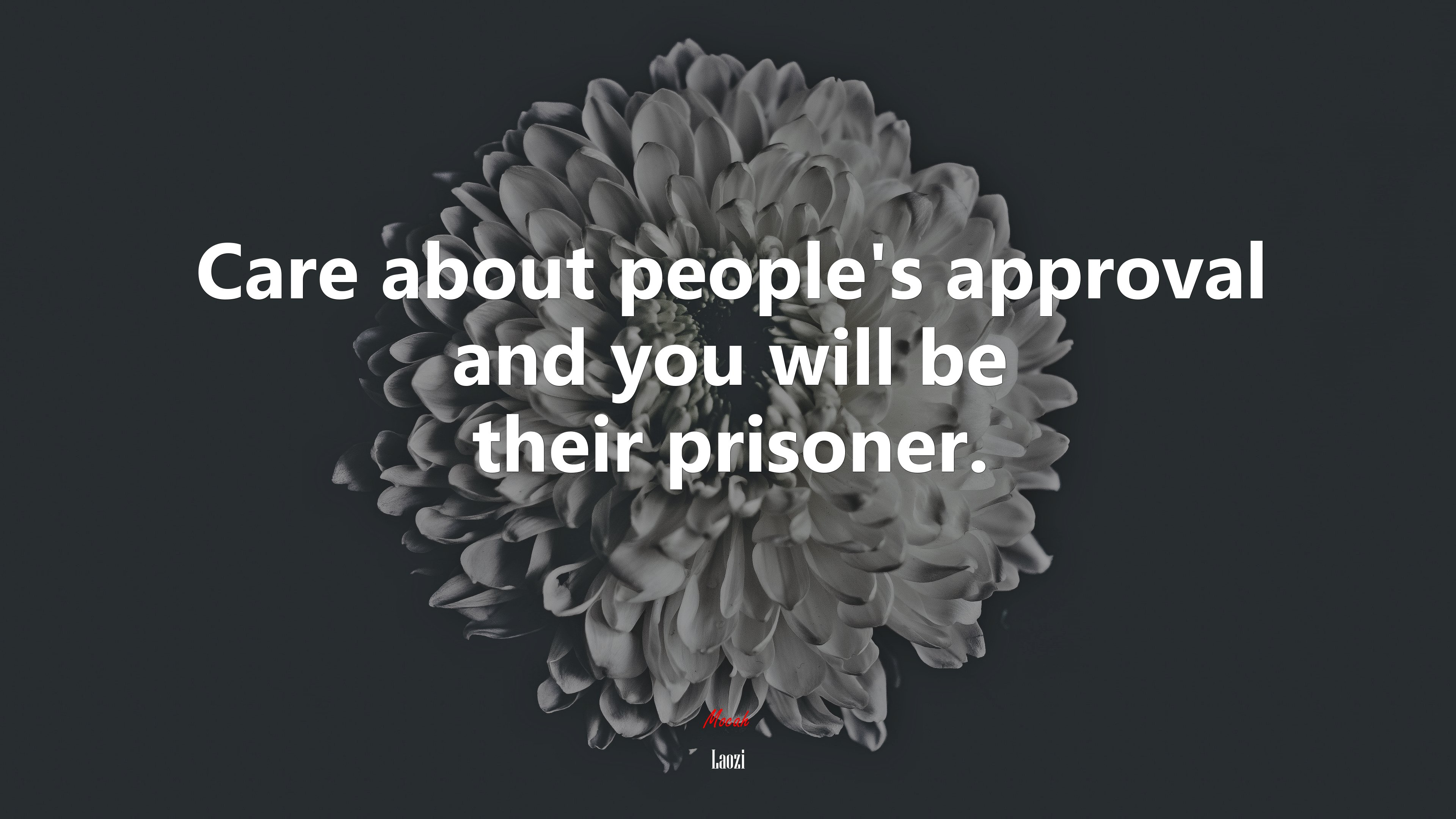 Care about people’s approval and you will be their prisoner. | Laozi quote HD Wallpaper