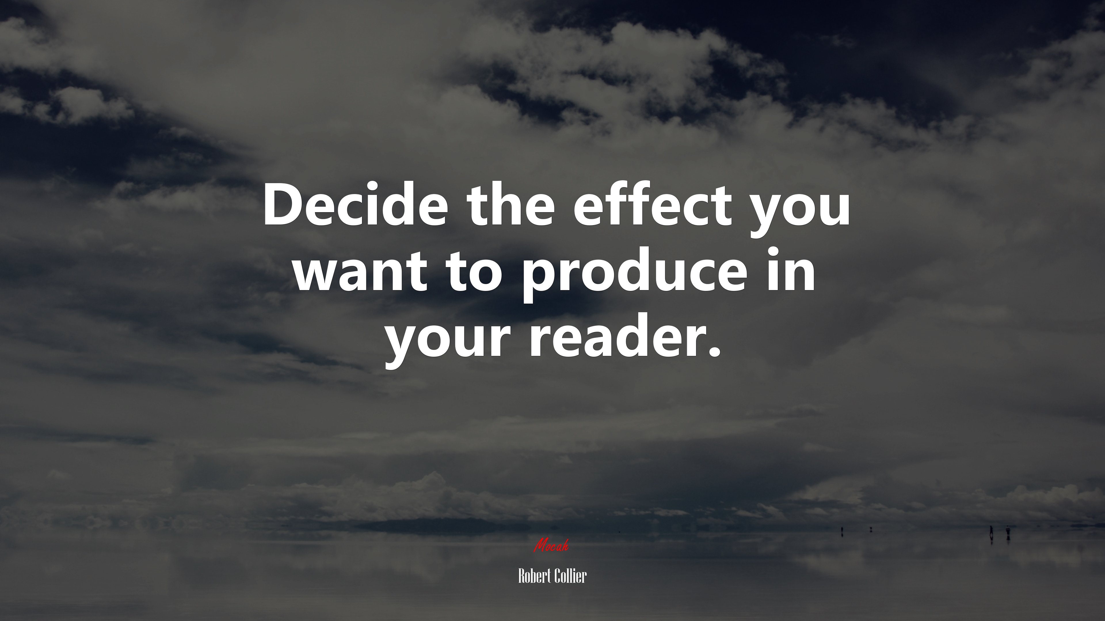 Decide the effect you want to produce in your reader. | Robert Collier quote HD Wallpaper