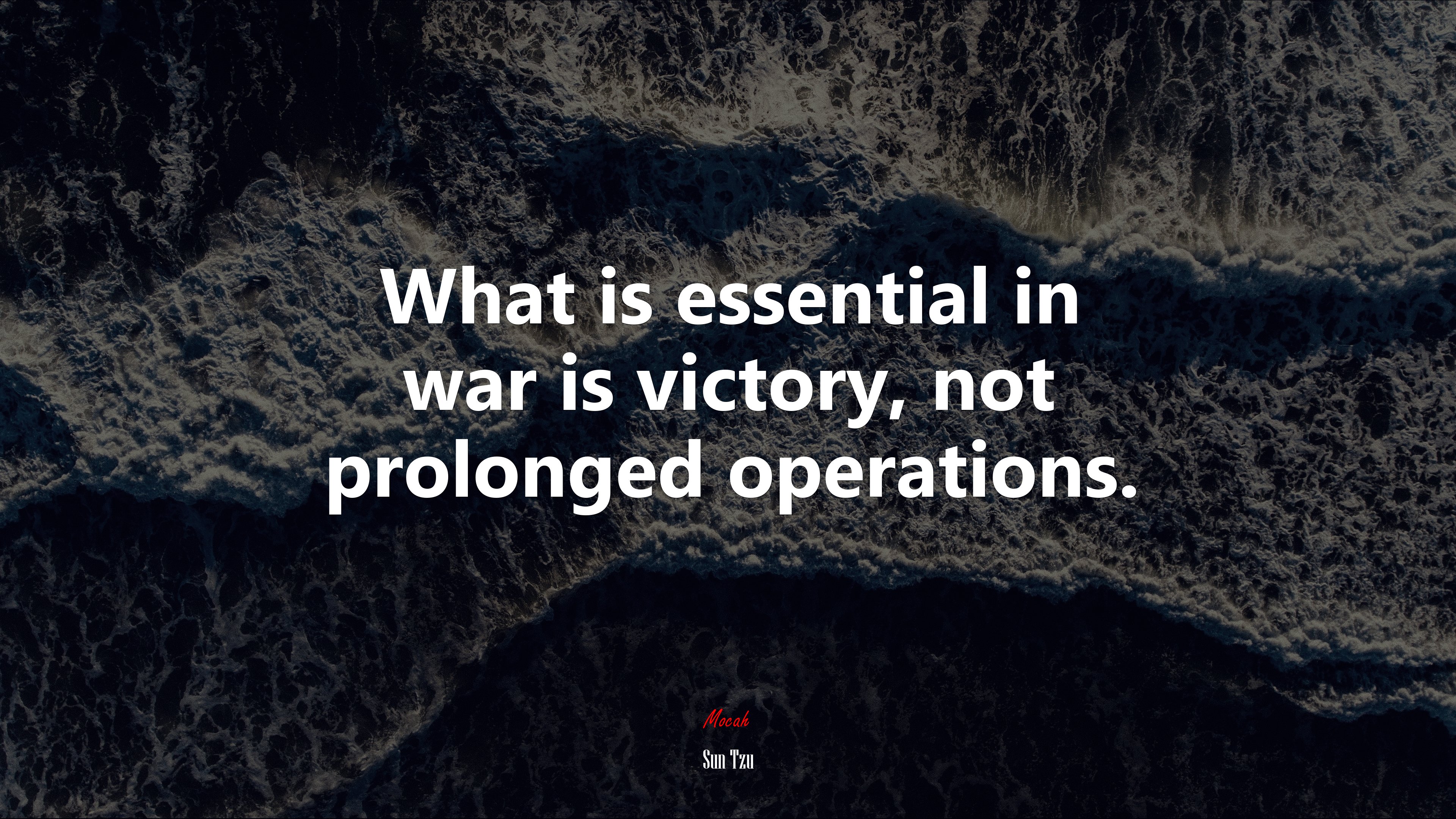 What is essential in war is victory, not prolonged operations. | Sun Tzu quote HD Wallpaper