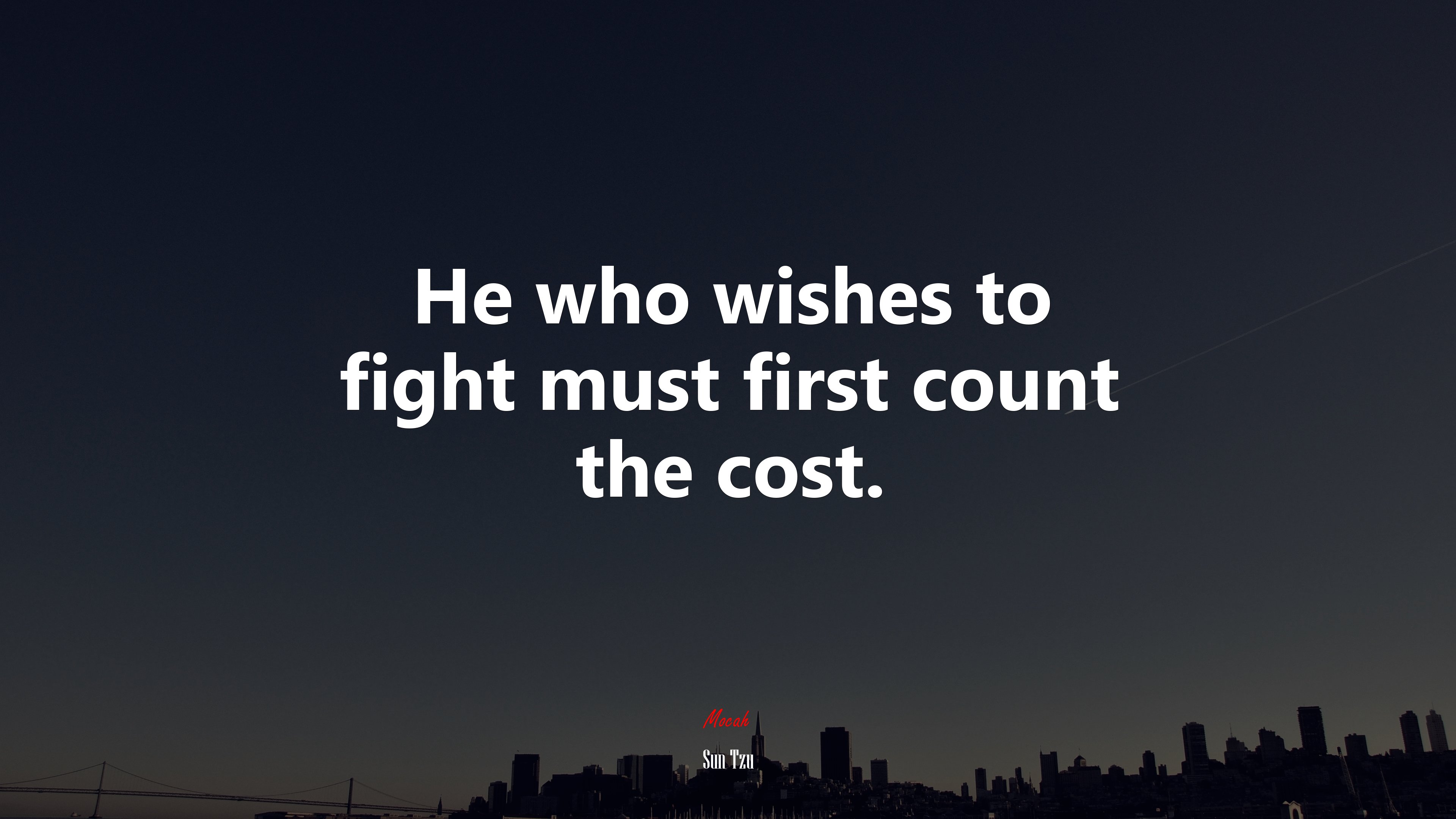 He who wishes to fight must first count the cost. | Sun Tzu quote HD Wallpaper