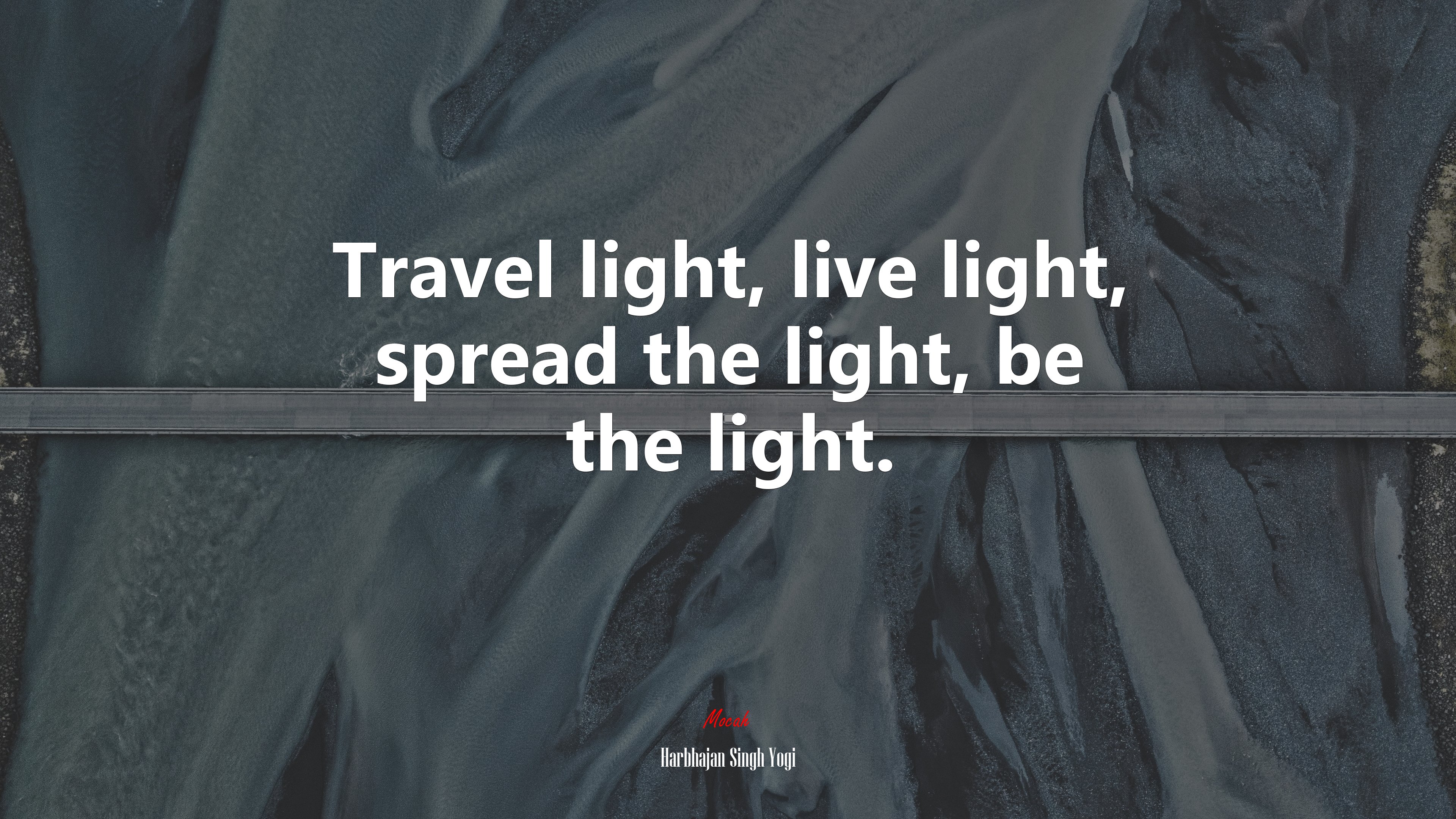 Travel light, live light, spread the light, be the light. | Harbhajan Singh Yogi quote HD Wallpaper