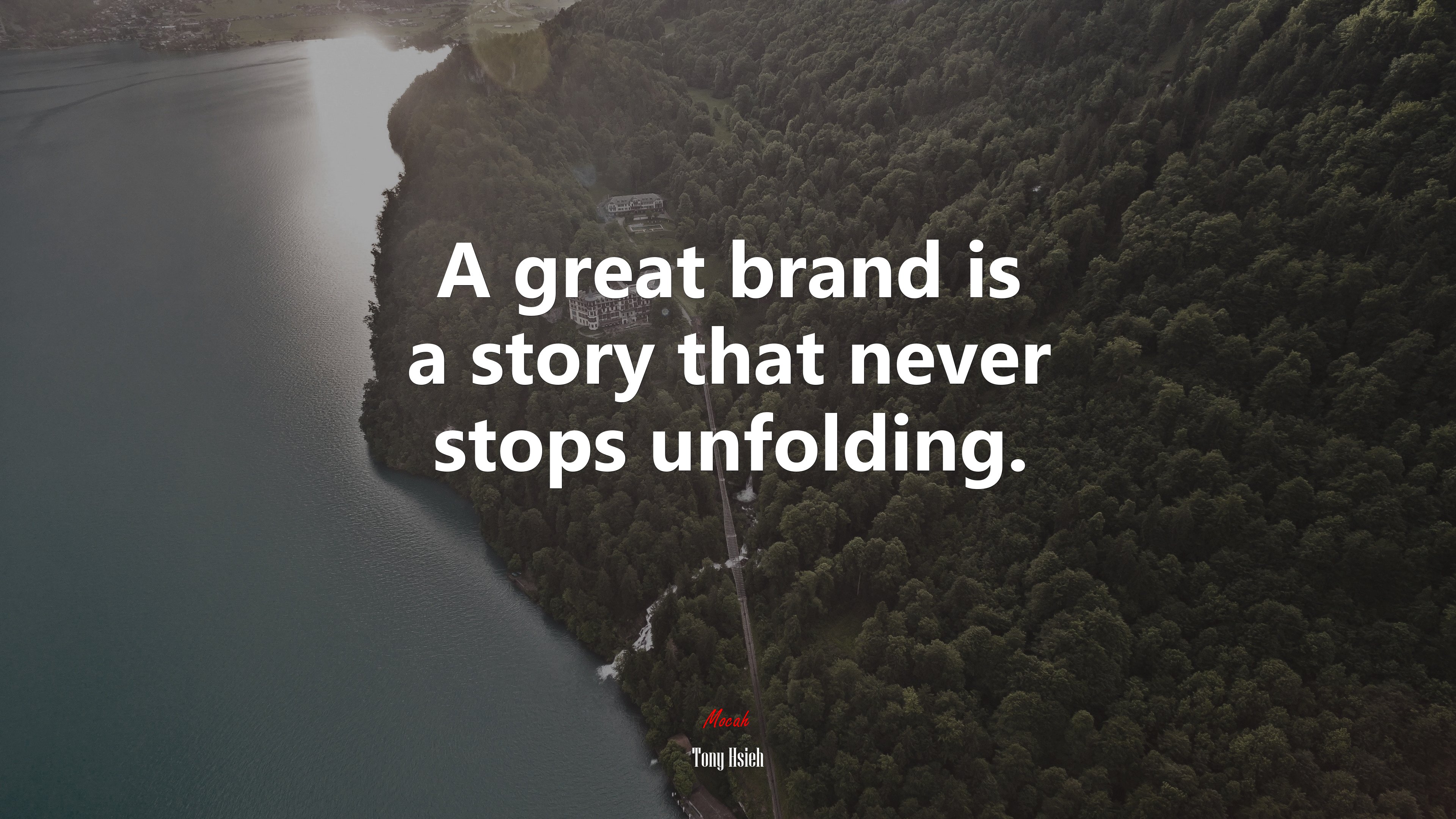 A great brand is a story that never stops unfolding. | Tony Hsieh quote HD Wallpaper