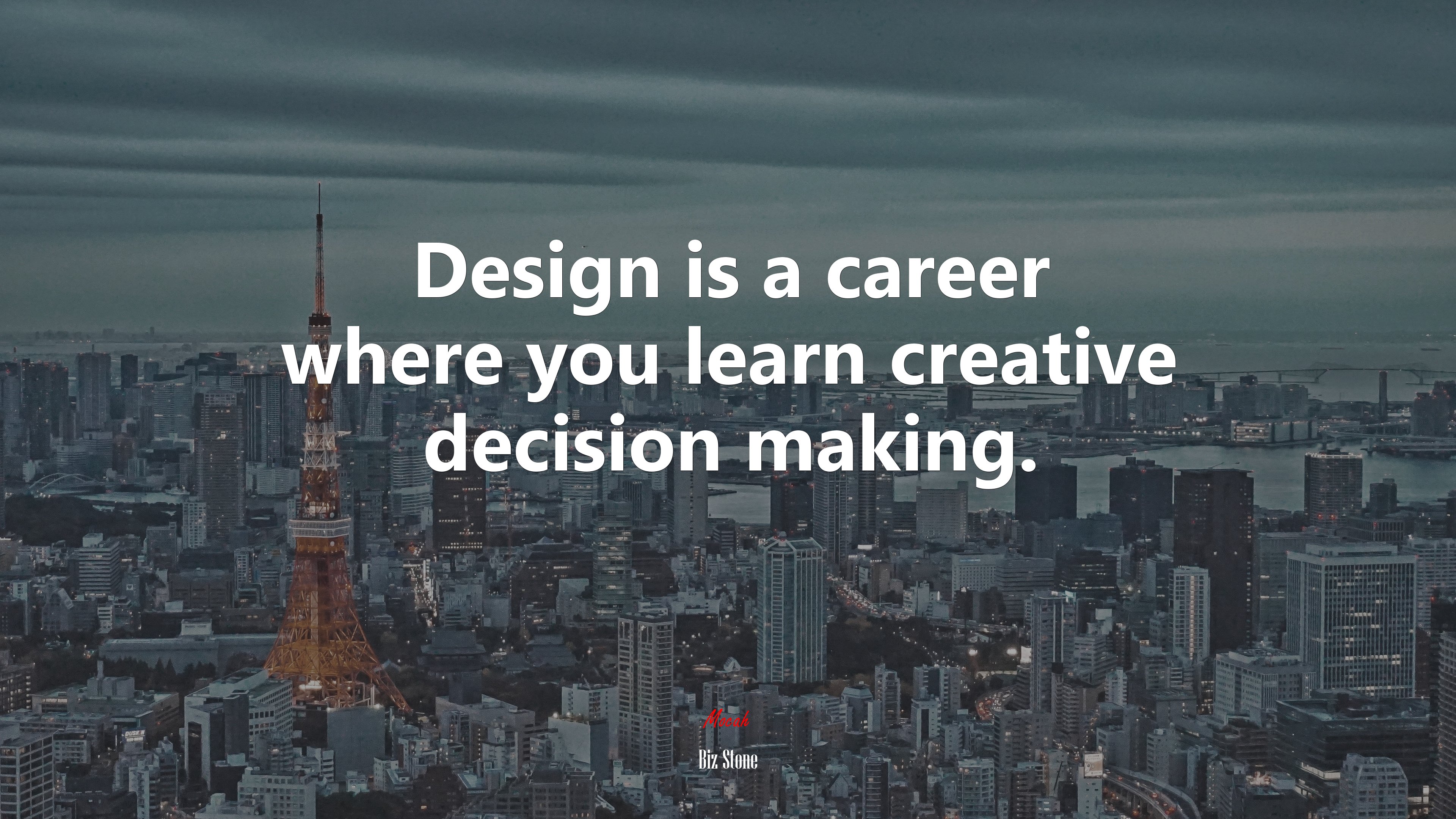 Design is a career where you learn creative decision making. | Biz Stone quote HD Wallpaper