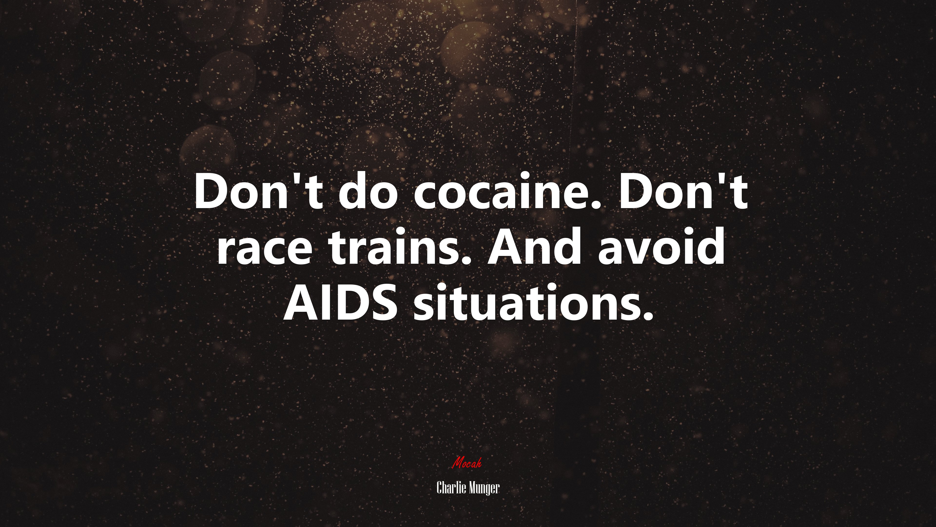 Don’t do cocaine. Don’t race trains. And avoid AIDS situations. | Charlie Munger quote HD Wallpaper
