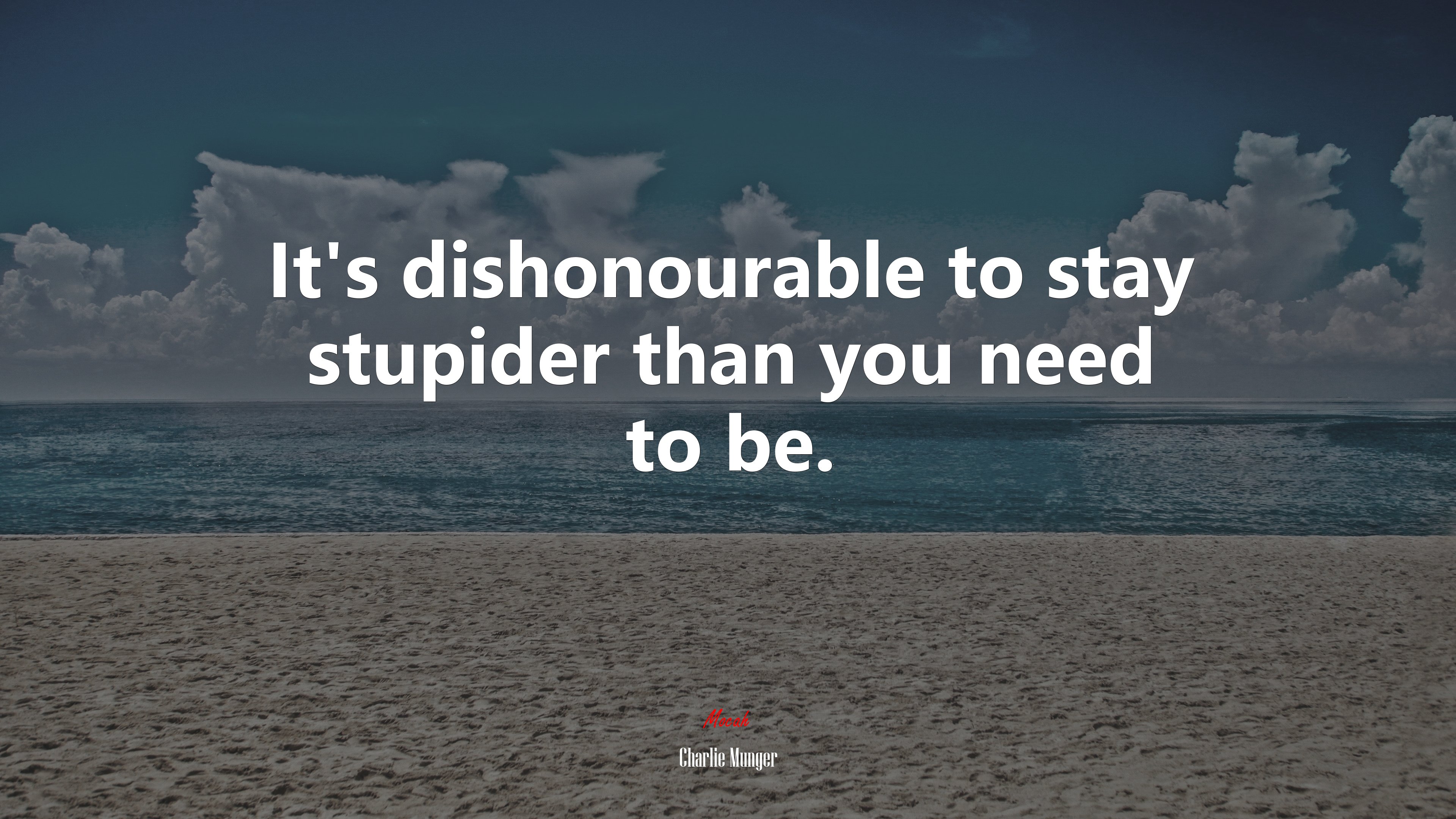 It’s dishonourable to stay stupider than you need to be. | Charlie Munger quote HD Wallpaper