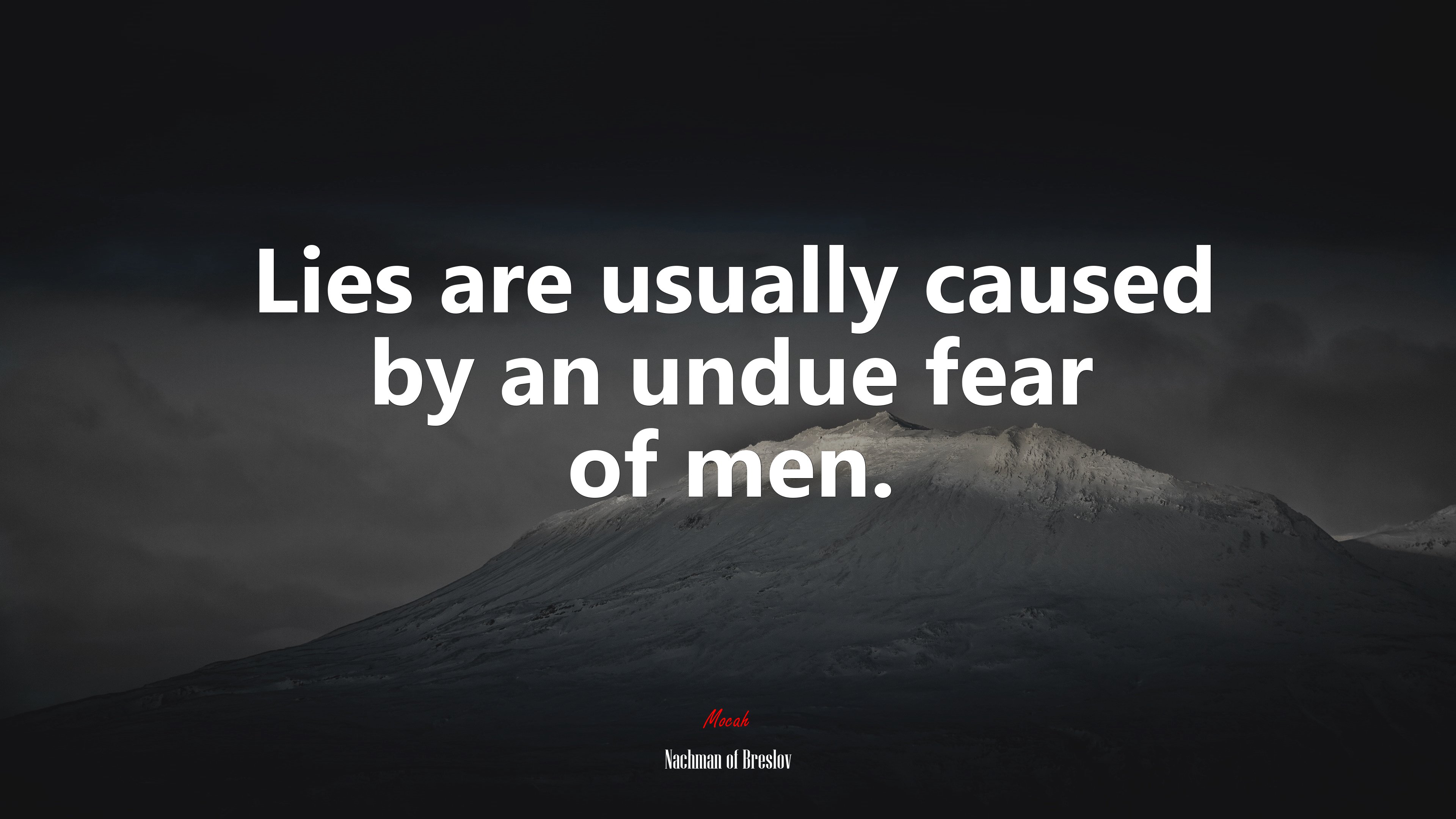 Lies are usually caused by an undue fear of men. | Nachman of Breslov quote HD Wallpaper
