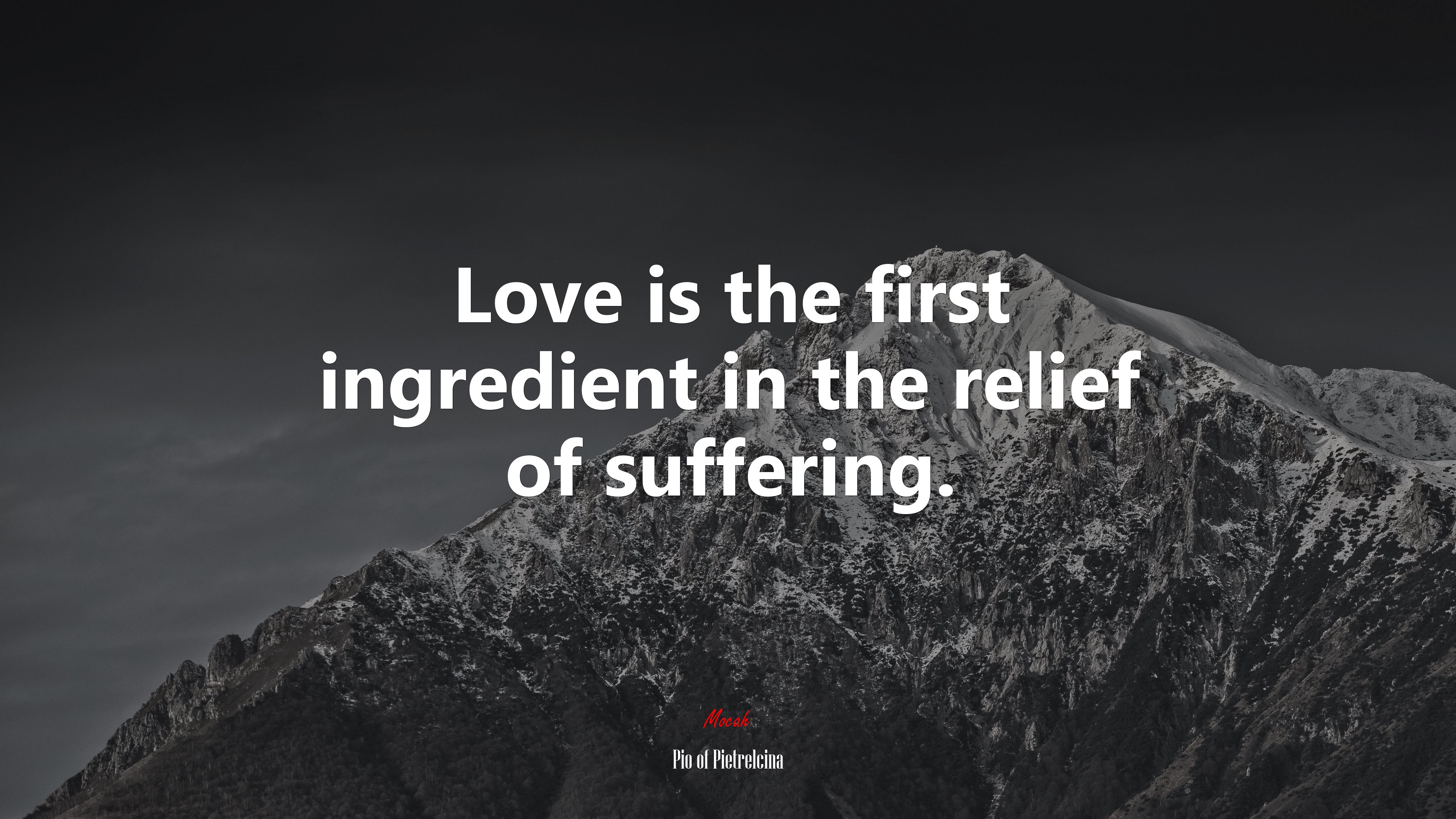 Love is the first ingredient in the relief of suffering. | Pio of Pietrelcina quote HD Wallpaper