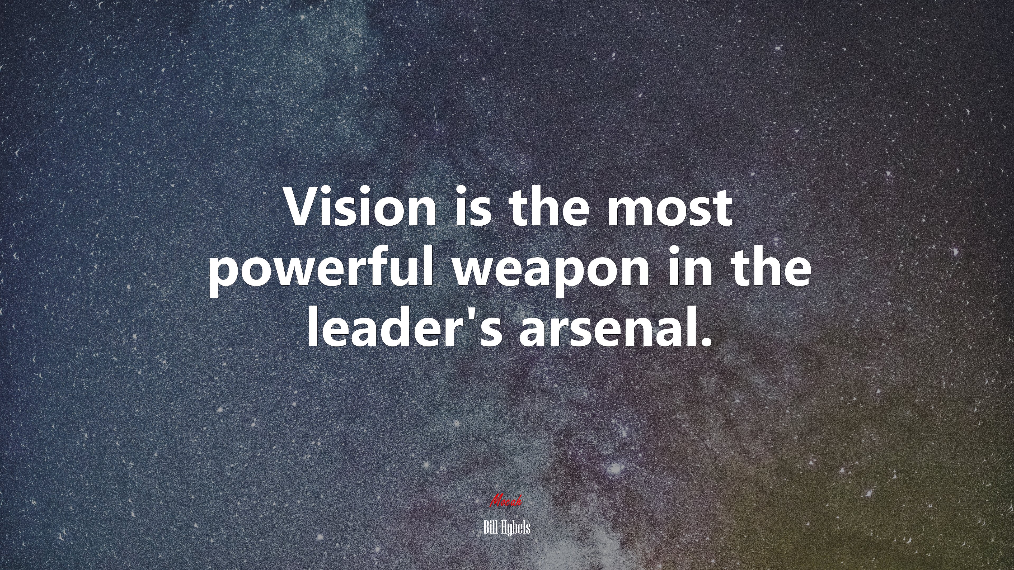 Vision is the most powerful weapon in the leader’s arsenal. | Bill Hybels quote HD Wallpaper