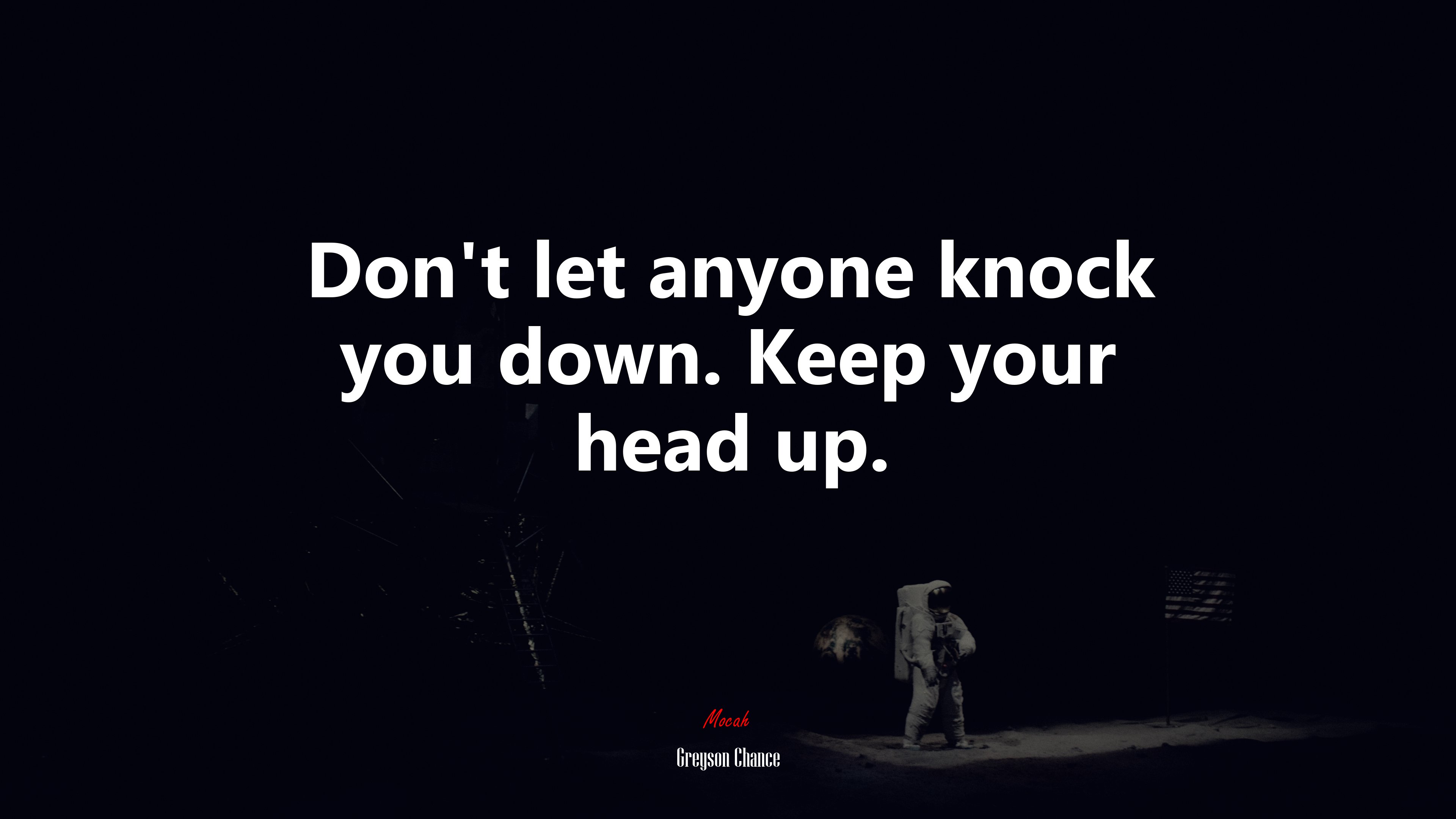 Don’t let anyone knock you down. Keep your head up. | Greyson Chance quote HD Wallpaper