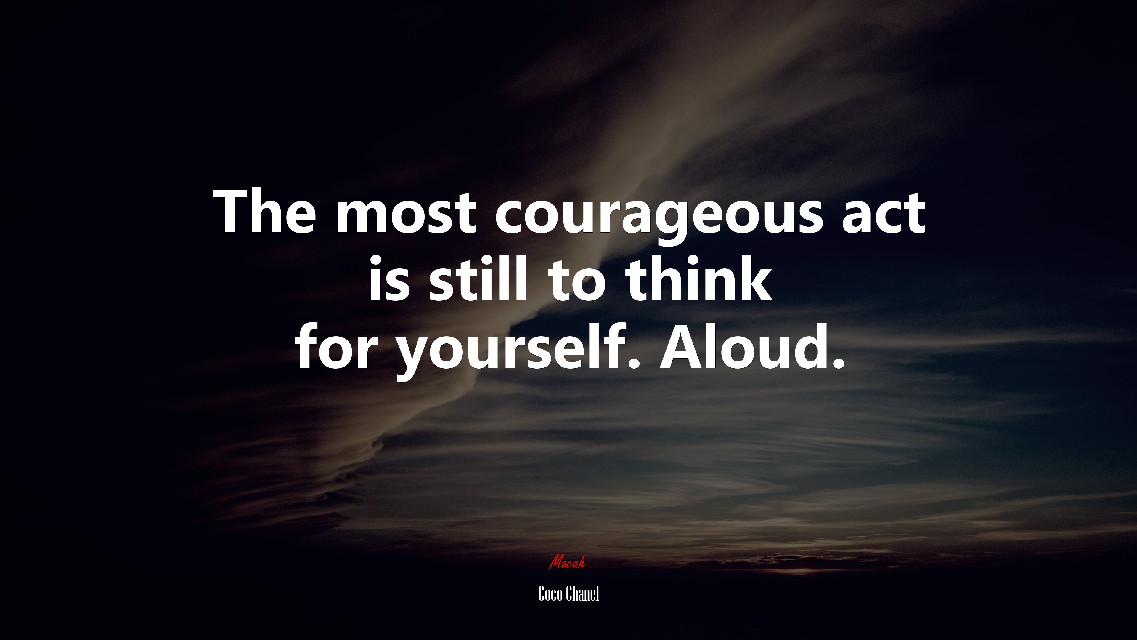 The most courageous act is still to think for yourself. Aloud. | Coco Chanel quote HD Wallpaper