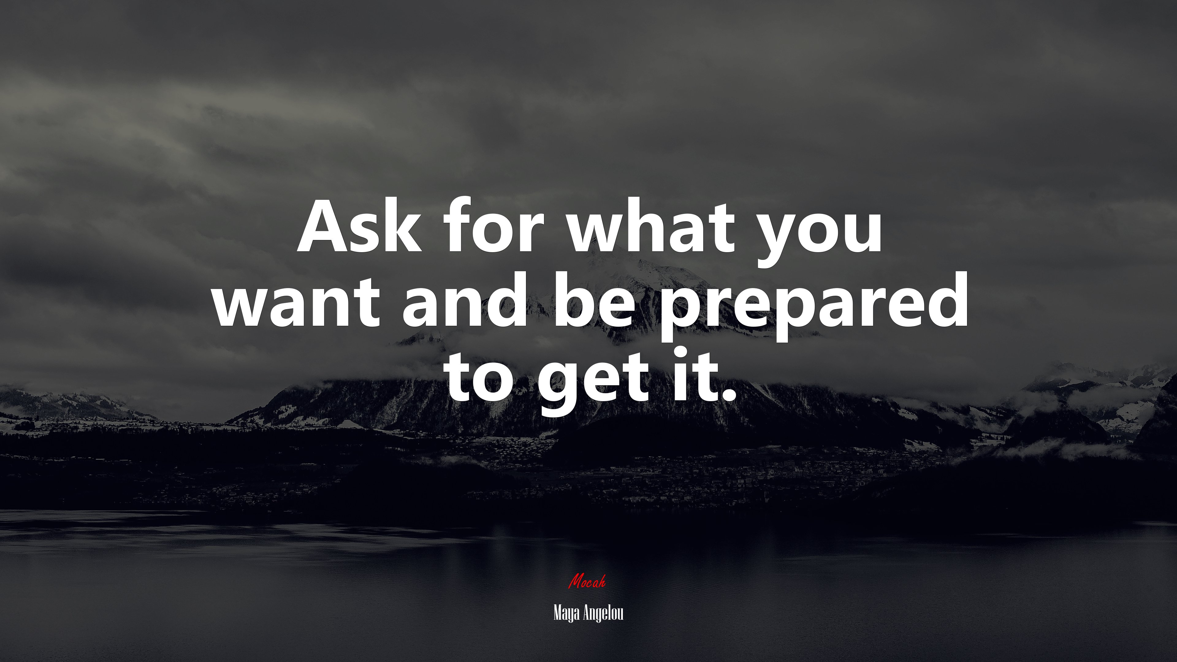 Ask for what you want and be prepared to get it. | Maya Angelou quote HD Wallpaper