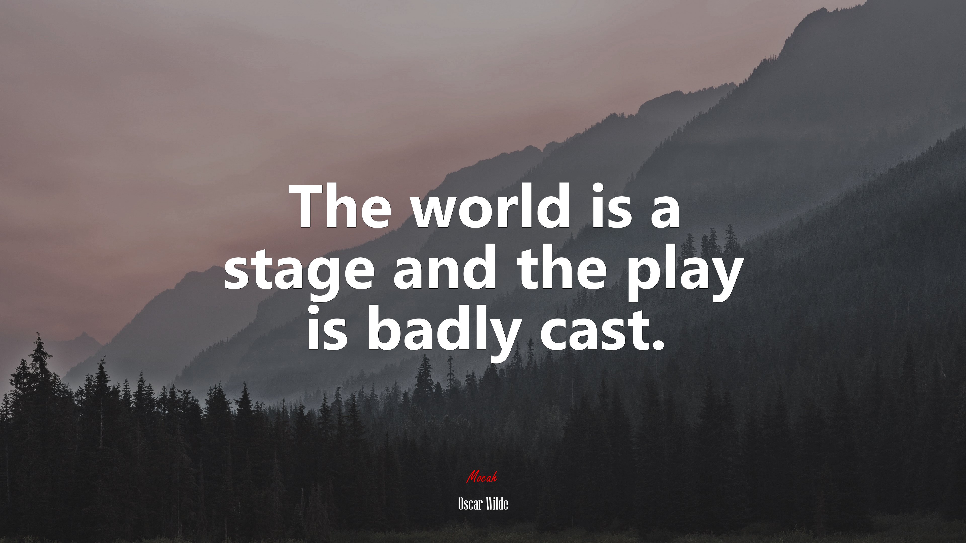 The world is a stage and the play is badly cast. | Oscar Wilde quote HD Wallpaper