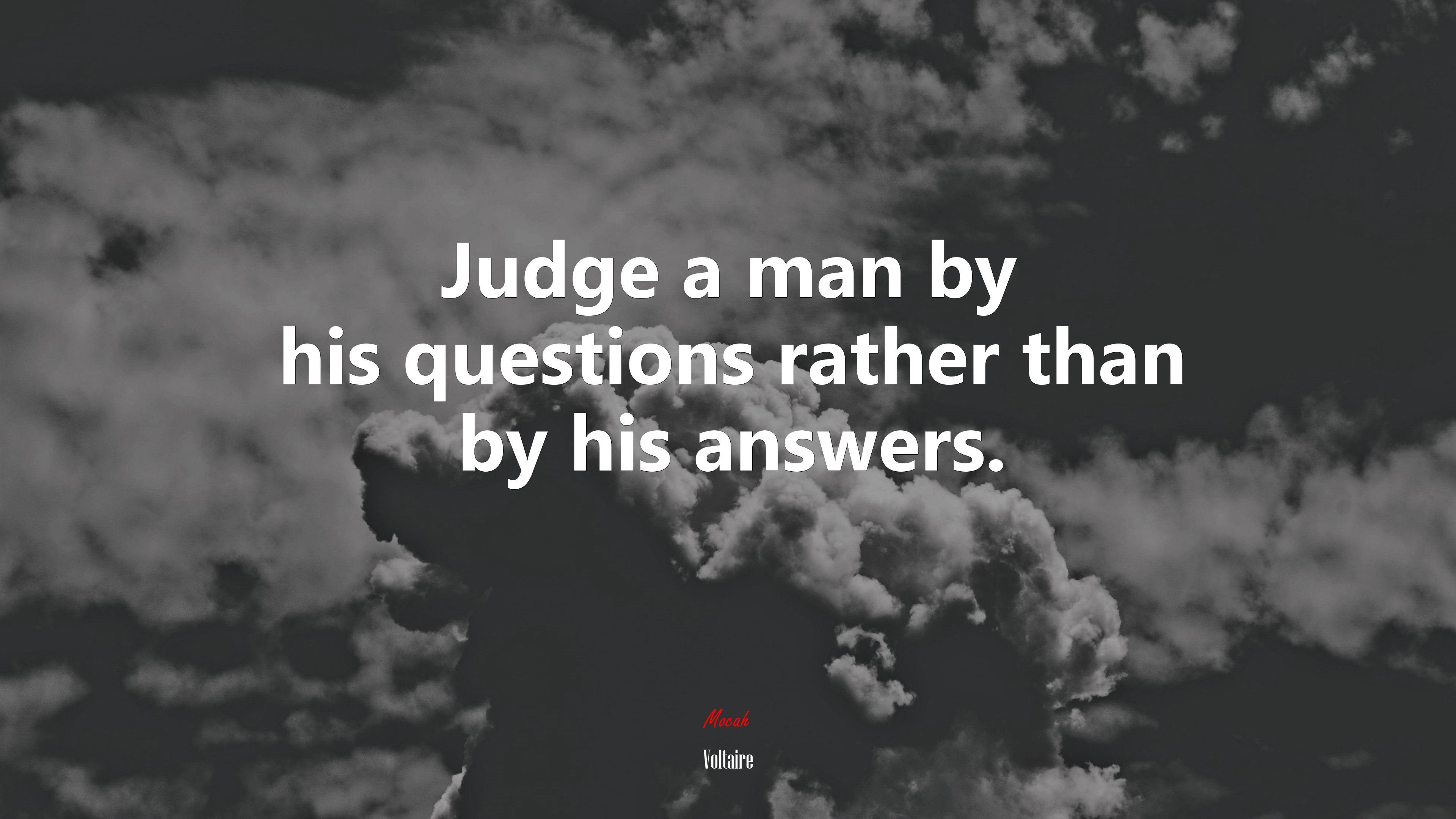 Judge a man by his questions rather than by his answers. | Voltaire quote HD Wallpaper