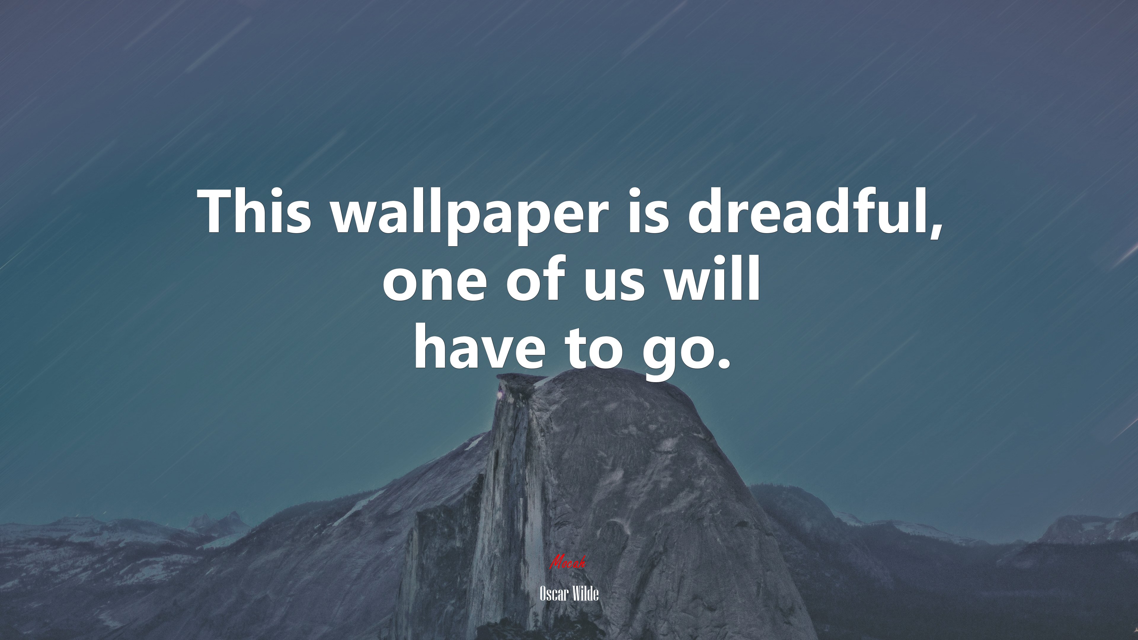 This is dreadful, one of us will have to go. | Oscar Wilde quote HD Wallpaper