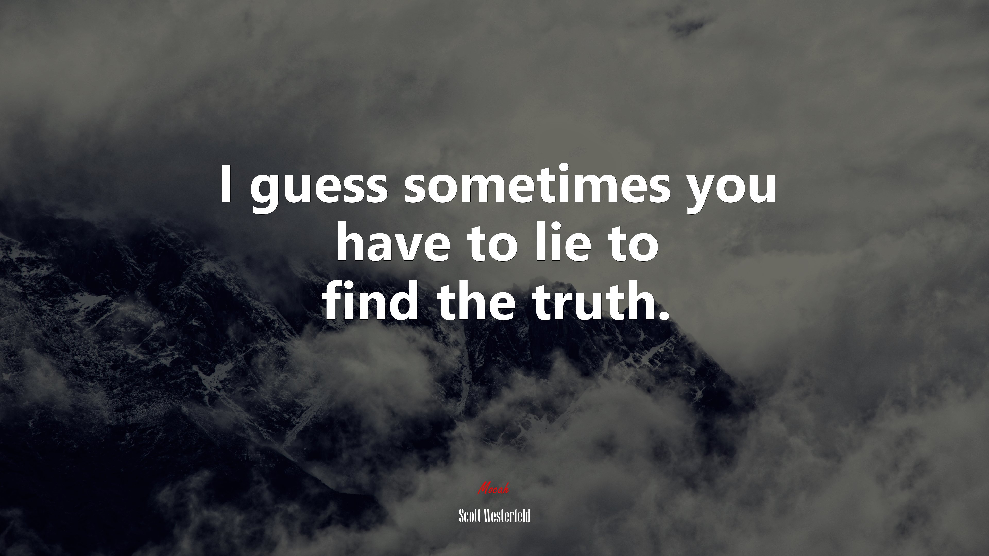 I guess sometimes you have to lie to find the truth. | Scott Westerfeld quote HD Wallpaper