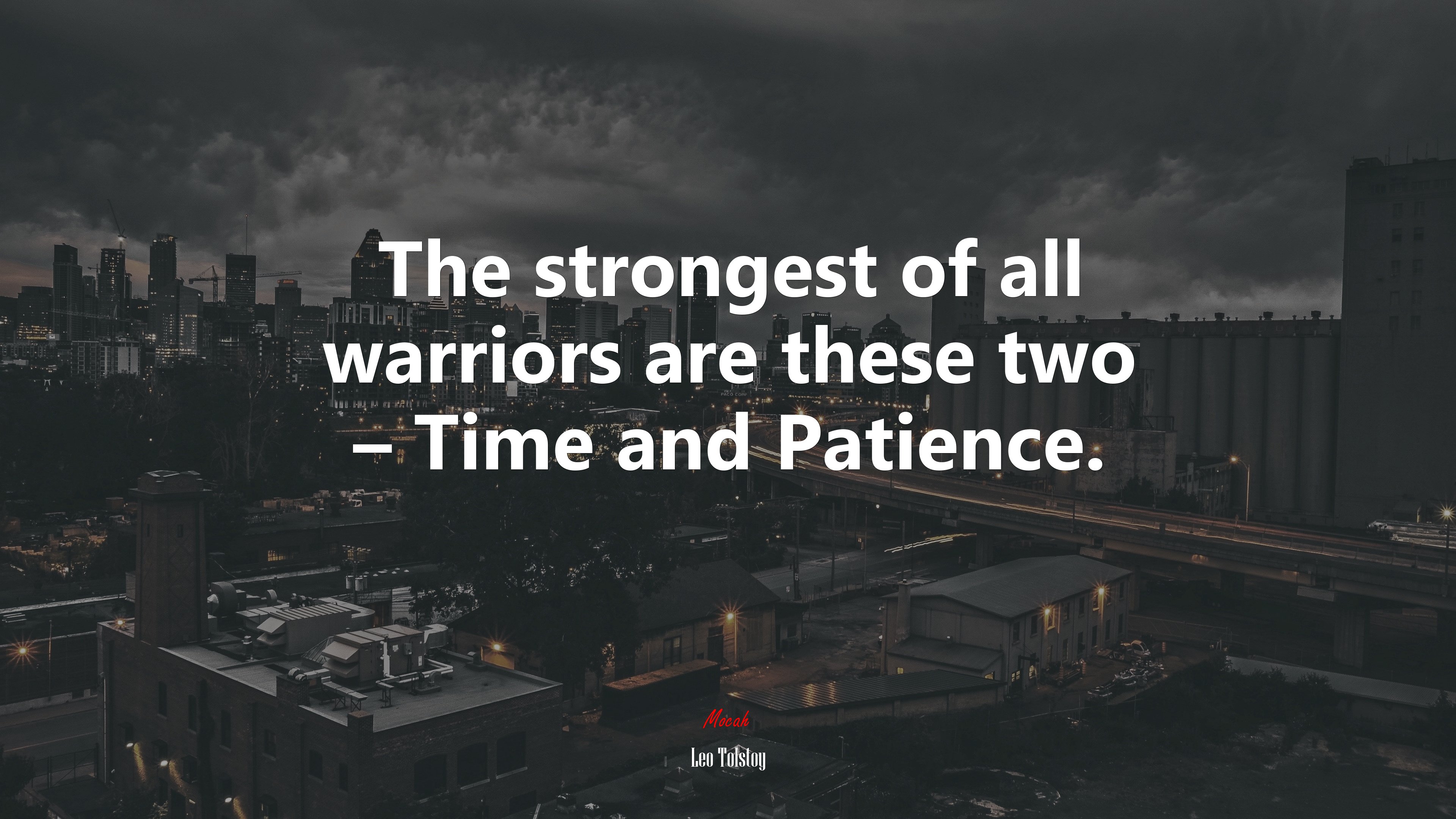The strongest of all warriors are these two – Time and Patience. | Leo Tolstoy quote HD Wallpaper