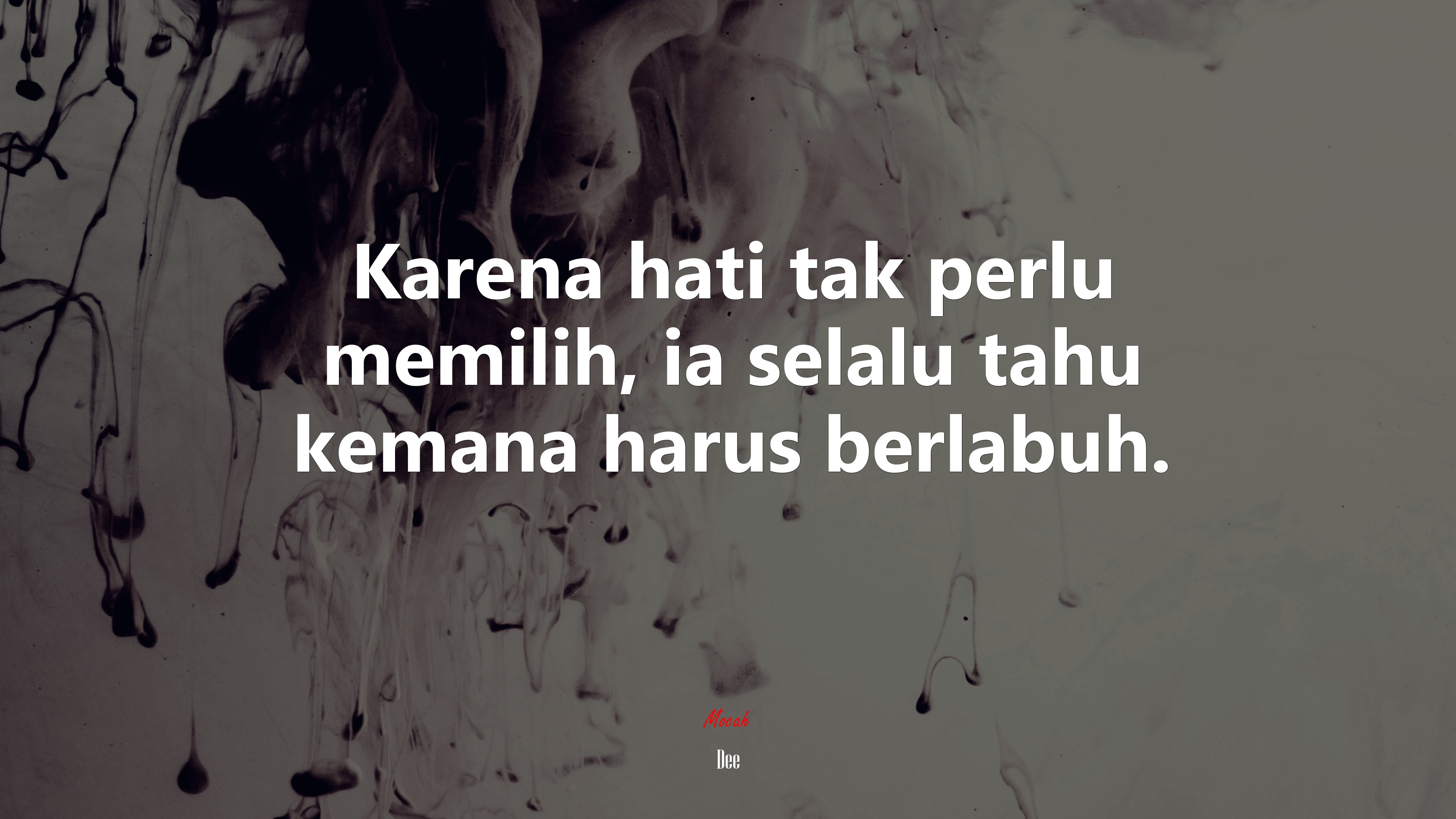 Karena hati tak perlu memilih, ia selalu tahu kemana harus berlabuh. | Dee quote HD Wallpaper