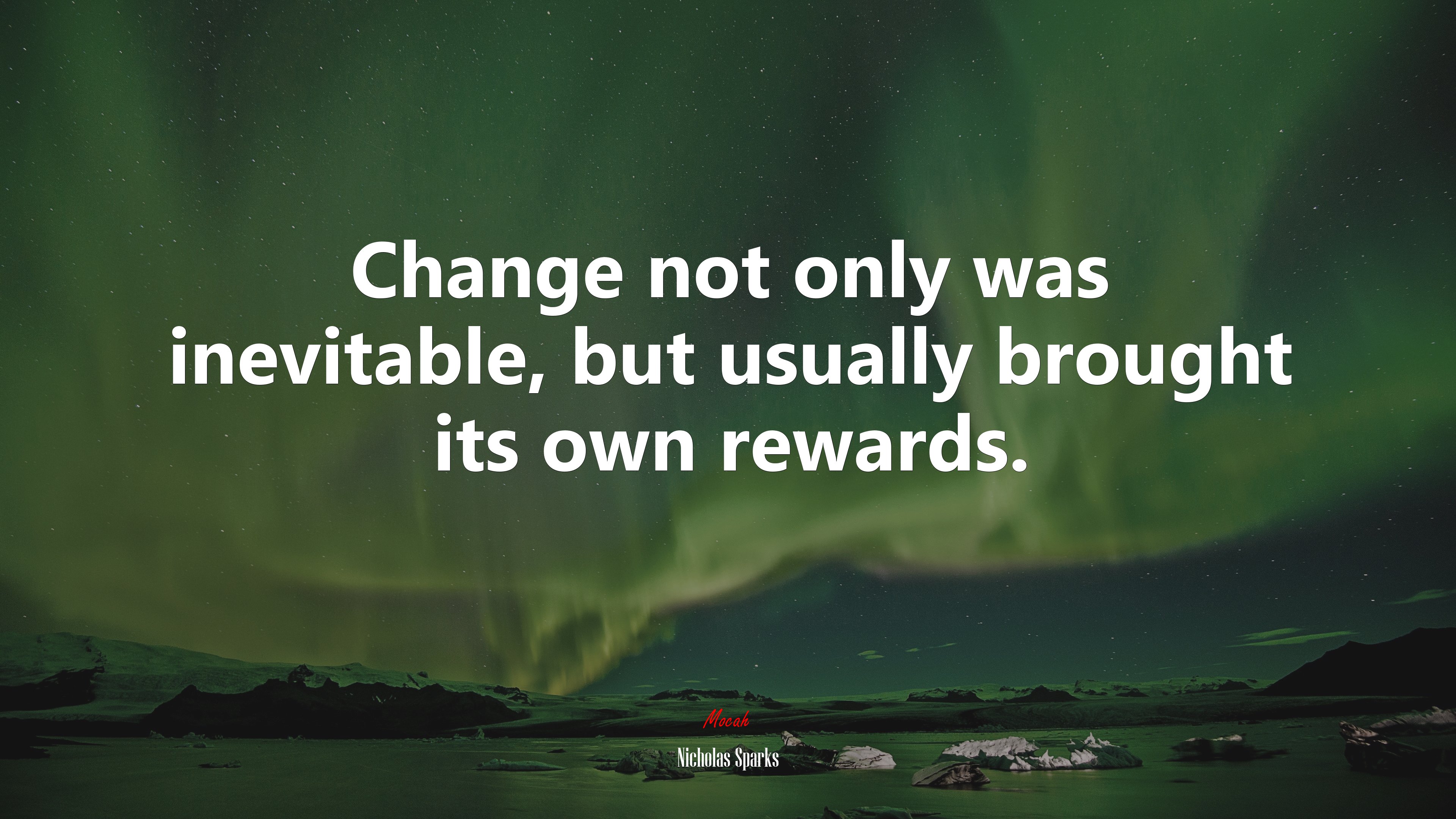 Change not only was inevitable, but usually brought its own rewards. | Nicholas Sparks quote HD Wallpaper