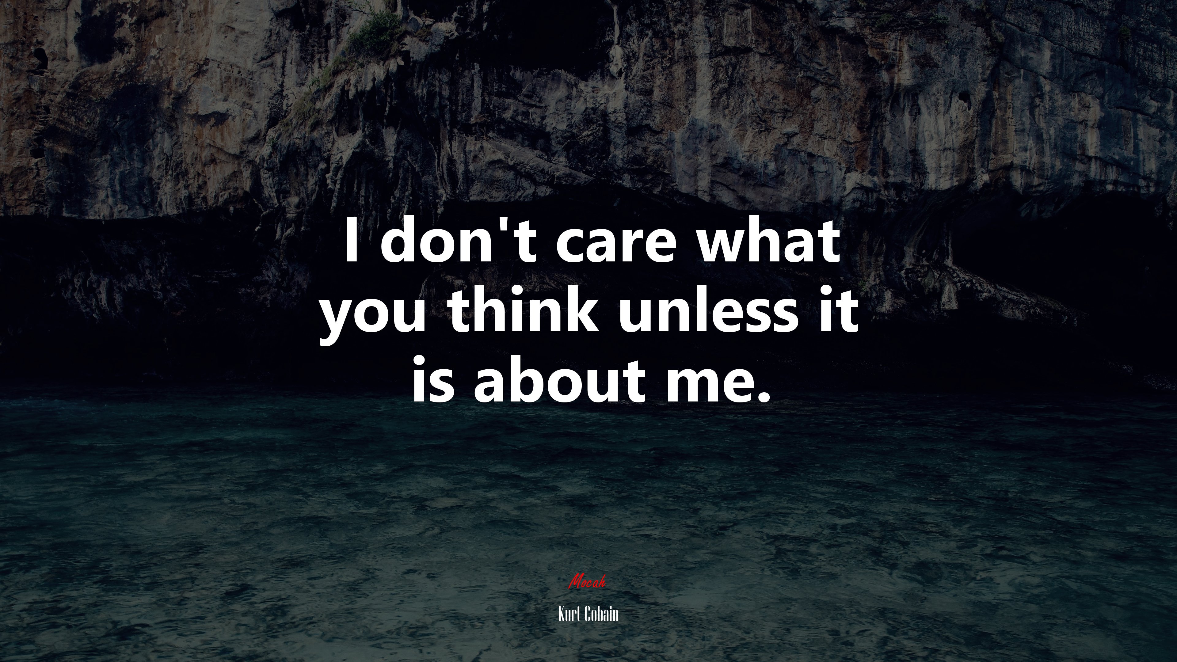 I don’t care what you think unless it is about me. | Kurt Cobain quote HD Wallpaper