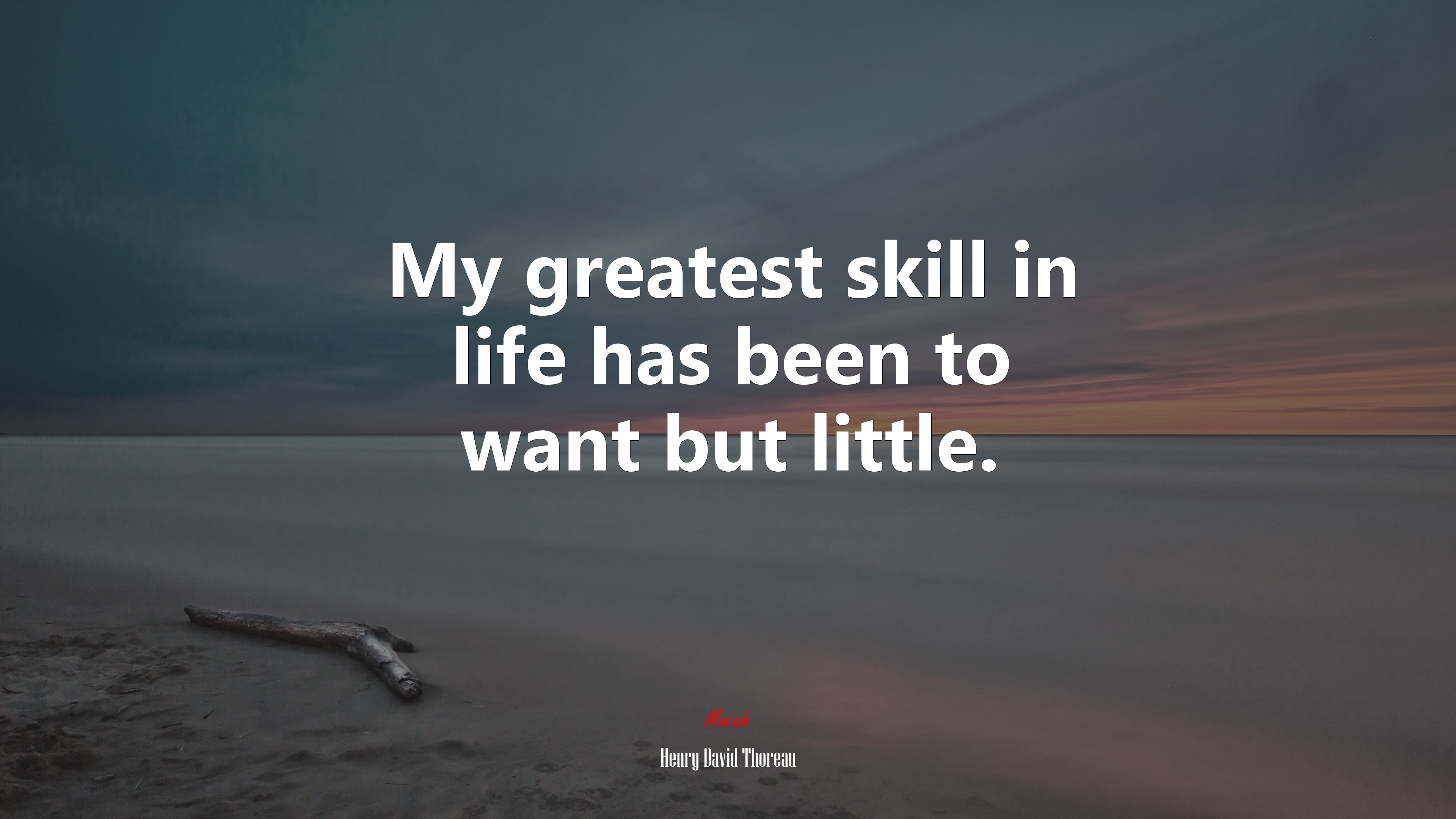 My greatest skill in life has been to want but little. | Henry David Thoreau quote HD Wallpaper