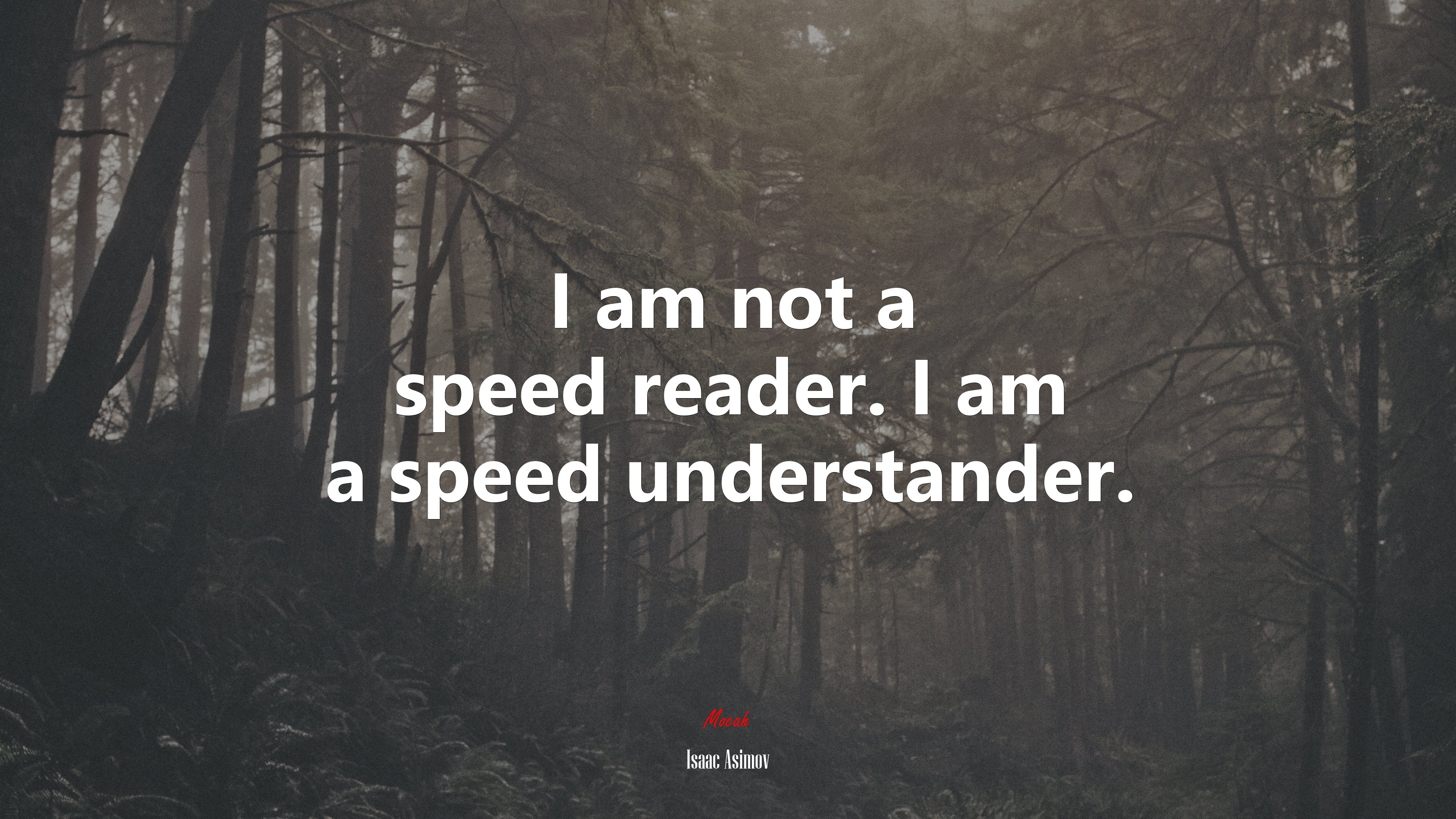 I am not a speed reader. I am a speed understander. | Isaac Asimov quote HD Wallpaper