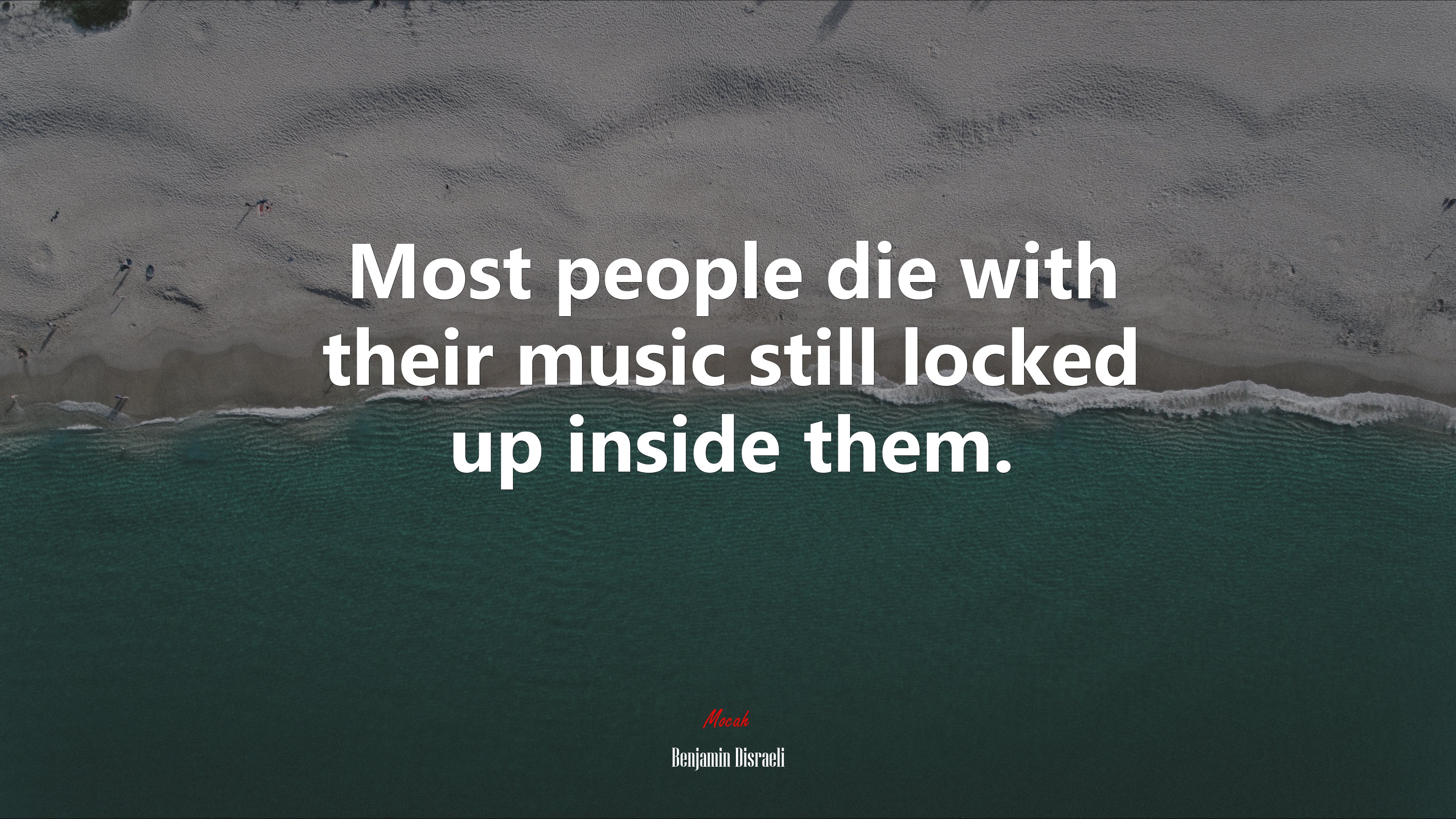 Most people die with their music still locked up inside them. | Benjamin Disraeli quote HD Wallpaper
